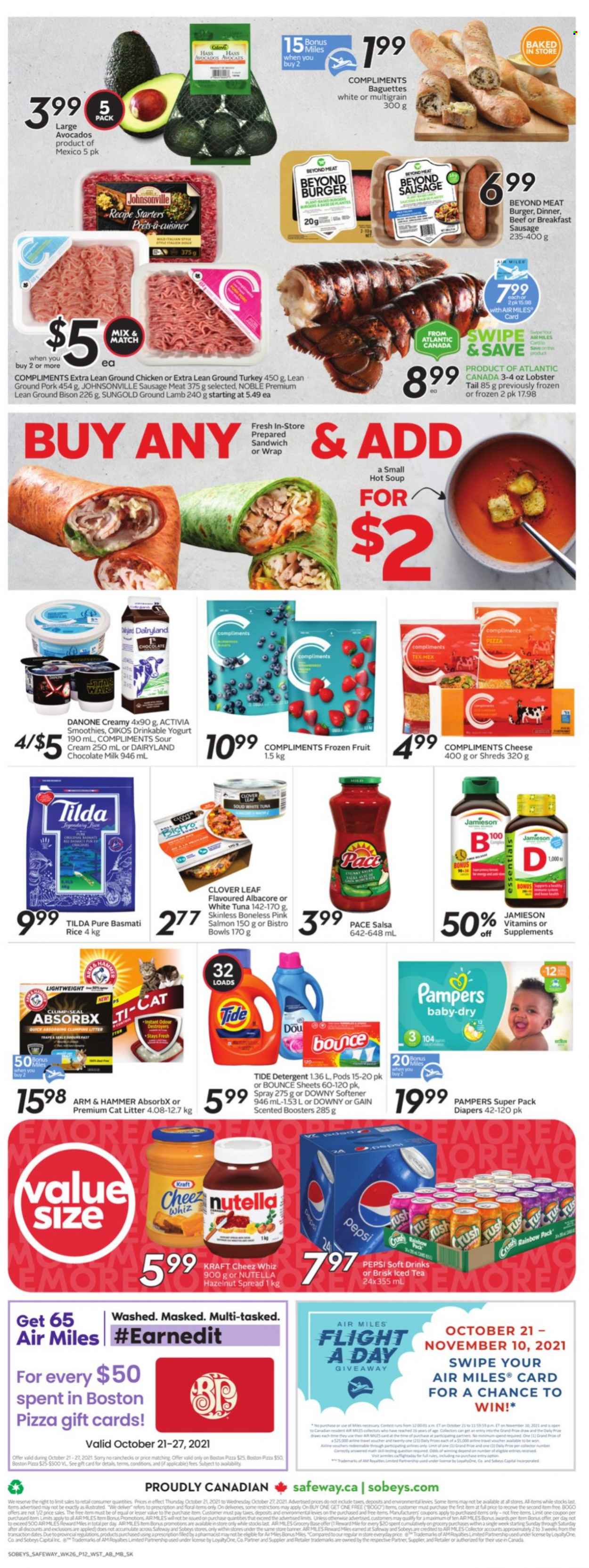 thumbnail - Safeway Flyer - October 21, 2021 - October 27, 2021 - Sales products - avocado, lobster, salmon, tuna, lobster tail, pizza, soup, hamburger, Kraft®, ham, Johnsonville, sausage, yoghurt, Clover, Activia, Oikos, milk, sour cream, milk chocolate, chocolate, ARM & HAMMER, basmati rice, rice, salsa, hazelnut spread, Pepsi, ice tea, soft drink, smoothie, ground chicken, ground turkey, chicken, turkey, bison meat, ground lamb, ground pork, sausage meat, lamb meat, nappies, Gain, Tide, fabric softener, Bounce, Downy Laundry, Danone, baguette, detergent, Pampers, Nutella. Page 2.