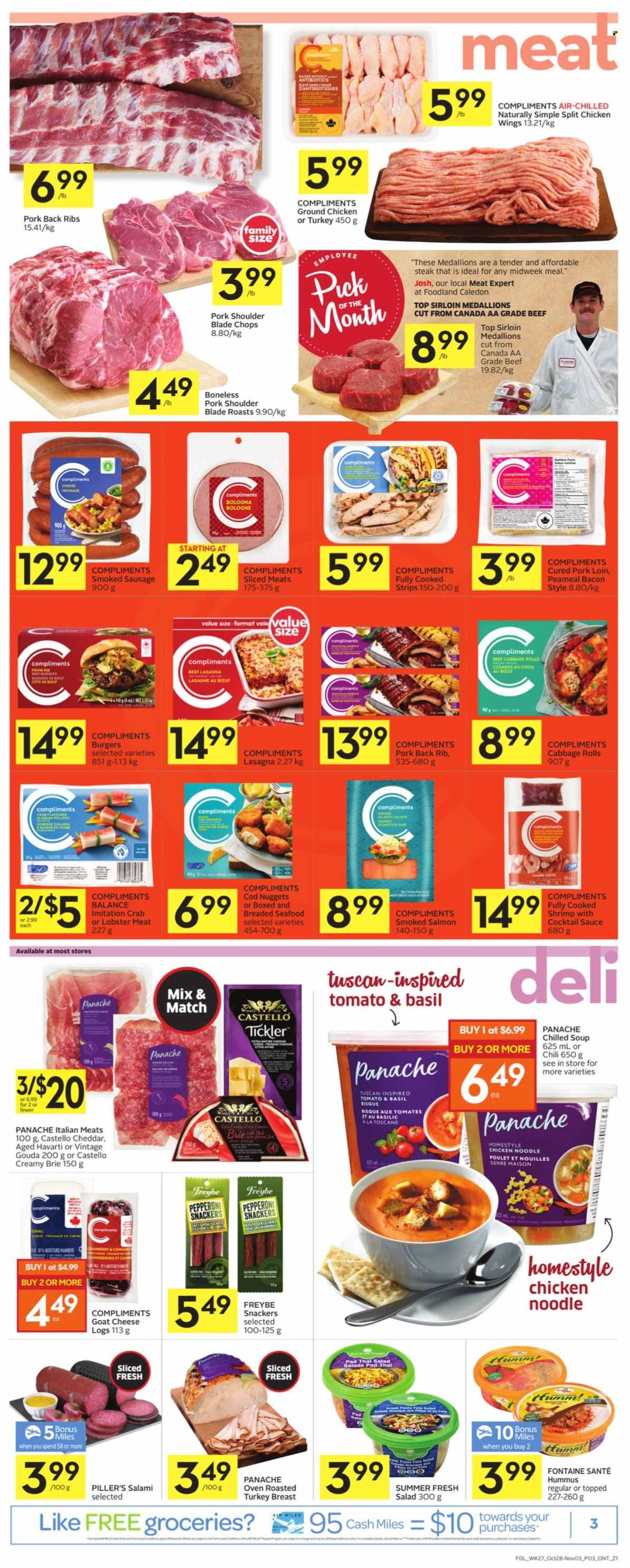 thumbnail - Foodland Flyer - October 28, 2021 - November 03, 2021 - Sales products - cabbage, salad, cod, lobster, salmon, smoked salmon, seafood, crab, shrimps, soup, nuggets, hamburger, sauce, noodles, lasagna meal, bacon, salami, sausage, smoked sausage, pepperoni, hummus, goat cheese, gouda, Havarti, cheddar, cheese, brie, chicken wings, strips, cocktail sauce, ground chicken, chicken, turkey, pork loin, pork meat, pork ribs, pork shoulder, pork back ribs, steak. Page 3.