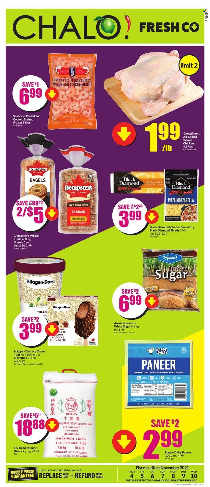 Chalo! FreshCo. Flyer - November 04, 2021 - November 10, 2021 - Sales products - bagels, shrimps, pizza, paneer, ice cream, Häagen-Dazs, sugar, rice, whole chicken, chicken meat. Page 1.