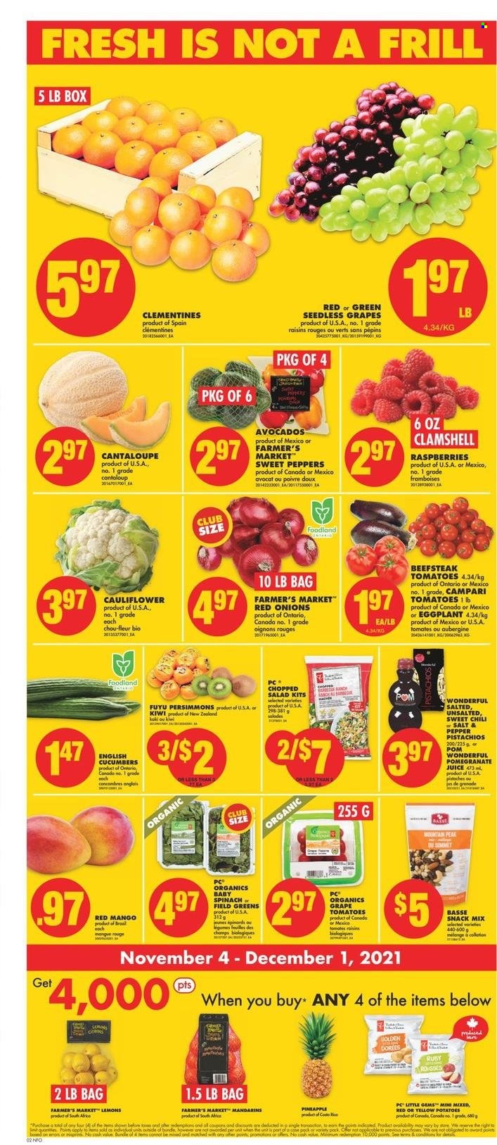thumbnail - No Frills Flyer - November 04, 2021 - November 10, 2021 - Sales products - cantaloupe, cauliflower, cucumber, red onions, spinach, sweet peppers, tomatoes, potatoes, onion, salad, peppers, eggplant, chopped salad, avocado, clementines, mandarines, seedless grapes, pineapple, persimmons, pomegranate, lemons, Ola, snack, rice, dried fruit, pistachios, juice, tea, kiwi, raisins. Page 3.