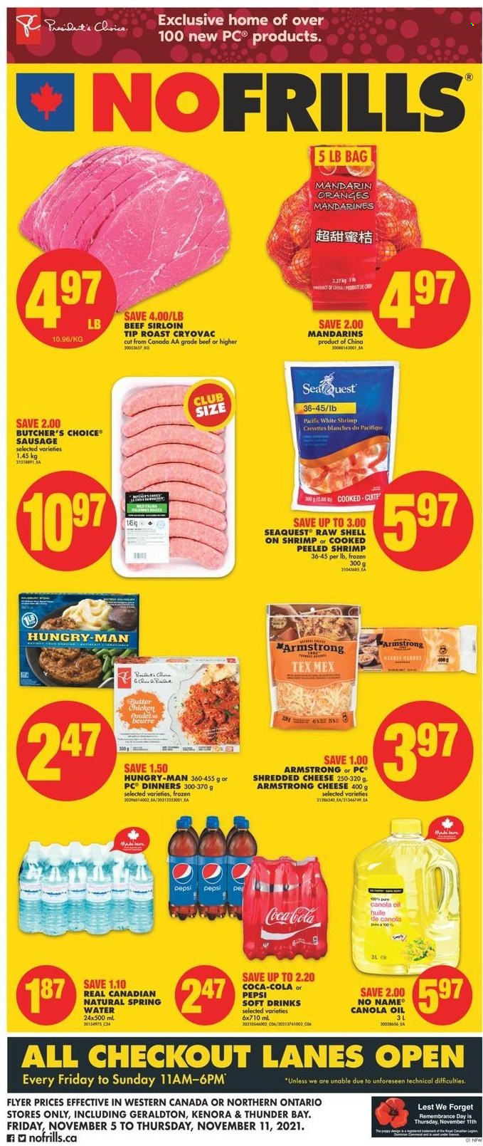 No Frills Flyer - November 05, 2021 - November 11, 2021 - Sales products - mandarines, No Name, sausage, shredded cheese, canola oil, oil, Coca-Cola, Pepsi, soft drink, spring water, beef meat, beef sirloin, orange. Page 1.