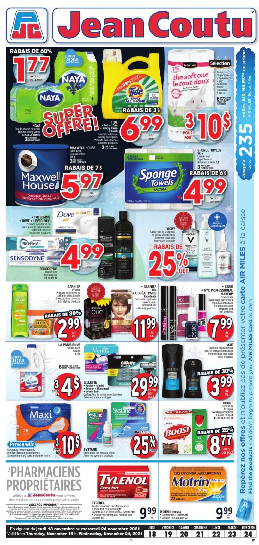 thumbnail - Jean Coutu Flyer - November 18, 2021 - November 24, 2021 - Sales products - spring water, Boost, Maxwell House, coffee, ground coffee, L'Or, Johnson's, ointment, bath tissue, kitchen towels, paper towels, bleach, Tide, Vichy, sanitary pads, L’Oréal, NYX Cosmetics, TRESemmé, Fructis, Venus, makeup, sponge, glue, presenter, Tylenol, Motrin, Sol, Dove, Garnier, Gillette, Systane, Sensodyne. Page 1.