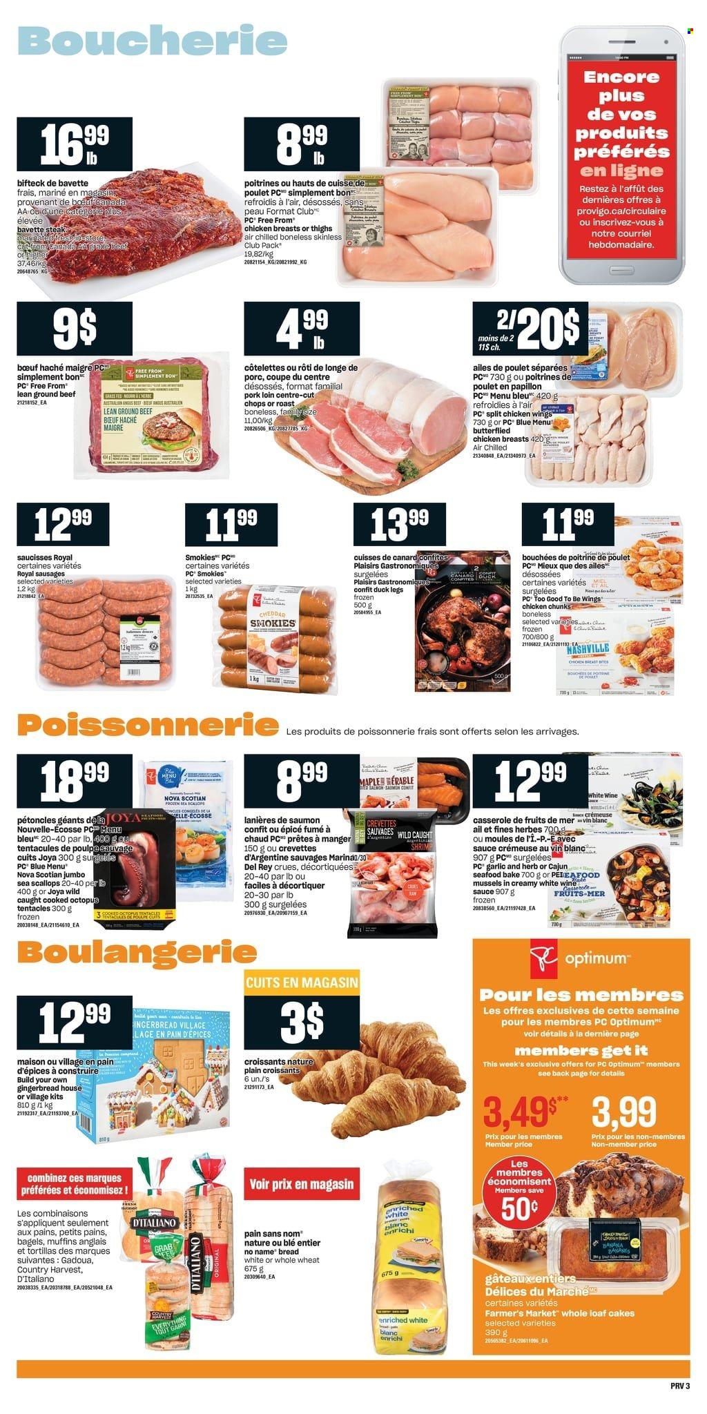 thumbnail - Provigo Flyer - November 25, 2021 - December 01, 2021 - Sales products - bagels, bread, tortillas, cake, croissant, gingerbread, muffin, garlic, mussels, scallops, octopus, seafood, No Name, sauce, cheddar, cheese, Country Harvest, chicken wings, herbs, white wine, chicken breasts, duck meat, duck leg, beef meat, ground beef, pork loin, pork meat, steak. Page 4.