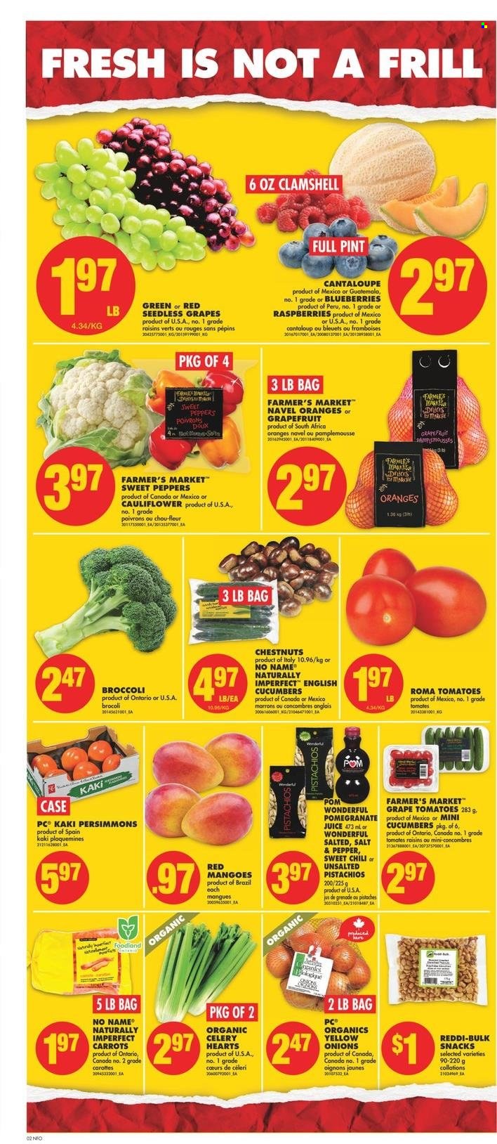thumbnail - No Frills Flyer - November 25, 2021 - December 01, 2021 - Sales products - broccoli, cantaloupe, carrots, cauliflower, celery, cucumber, sweet peppers, tomatoes, onion, peppers, sleeved celery, blueberries, grapefruits, seedless grapes, persimmons, pomegranate, navel oranges, No Name, snack, chestnuts, dried fruit, pistachios, juice, raisins, oranges. Page 3.