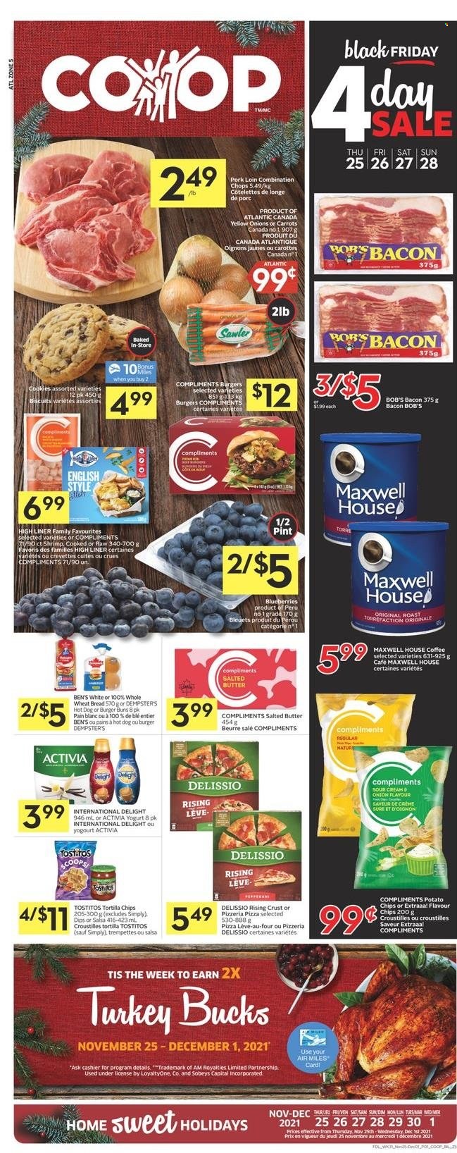 Co-op Flyer - November 25, 2021 - December 01, 2021 - Sales products - wheat bread, buns, burger buns, carrots, onion, blueberries, shrimps, hot dog, pizza, bacon, yoghurt, Activia, butter, salted butter, sour cream, biscuit, tortilla chips, potato chips, Tostitos, salsa, Maxwell House, coffee, pork loin, pork meat, chips. Page 1.