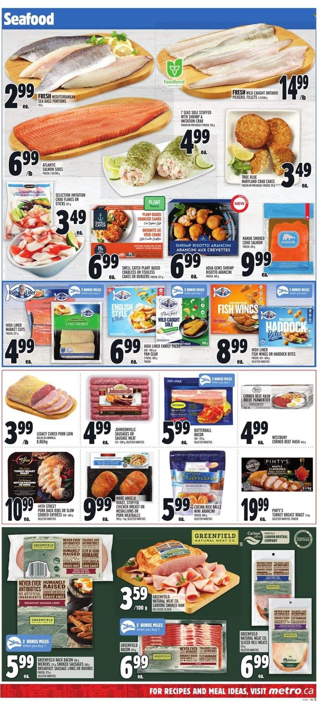 thumbnail - Metro Flyer - November 25, 2021 - December 01, 2021 - Sales products - cod, salmon, sea bass, haddock, seafood, fish, shrimps, walleye, beef hash, crab cake, risotto, meatballs, stuffed chicken, bacon, Butterball, ham, smoked ham, Johnsonville, sausage, corned beef, rice balls, turkey breast, chicken, turkey, beef meat, sausage meat, pork loin, pork meat, pork ribs, pork back ribs, pan, crate. Page 7.