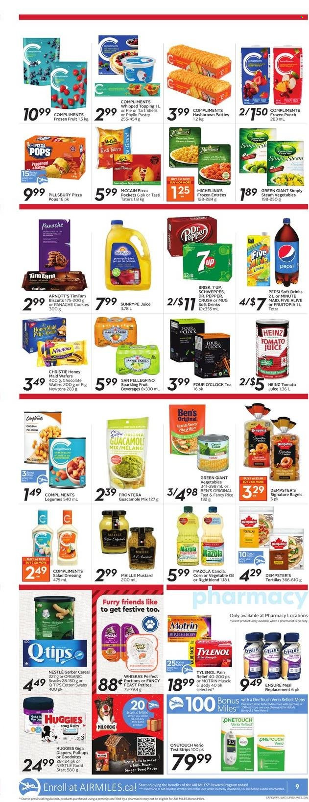 thumbnail - Safeway Flyer - November 25, 2021 - December 01, 2021 - Sales products - bagels, tortillas, pie, corn, pizza, Pillsbury, guacamole, milk, McCain, cookies, wafers, chocolate wafer, chocolate, snack, biscuit, Gerber, topping, Heinz, cereals, Honey Maid, rice, pepper, mustard, salad dressing, dressing, Schweppes, tomato juice, Pepsi, juice, Dr. Pepper, soft drink, 7UP, fruit punch, San Pellegrino, tea, nappies, Fancy Feast, pain relief, Tylenol, Motrin, Nestlé, Huggies, Whiskas. Page 10.