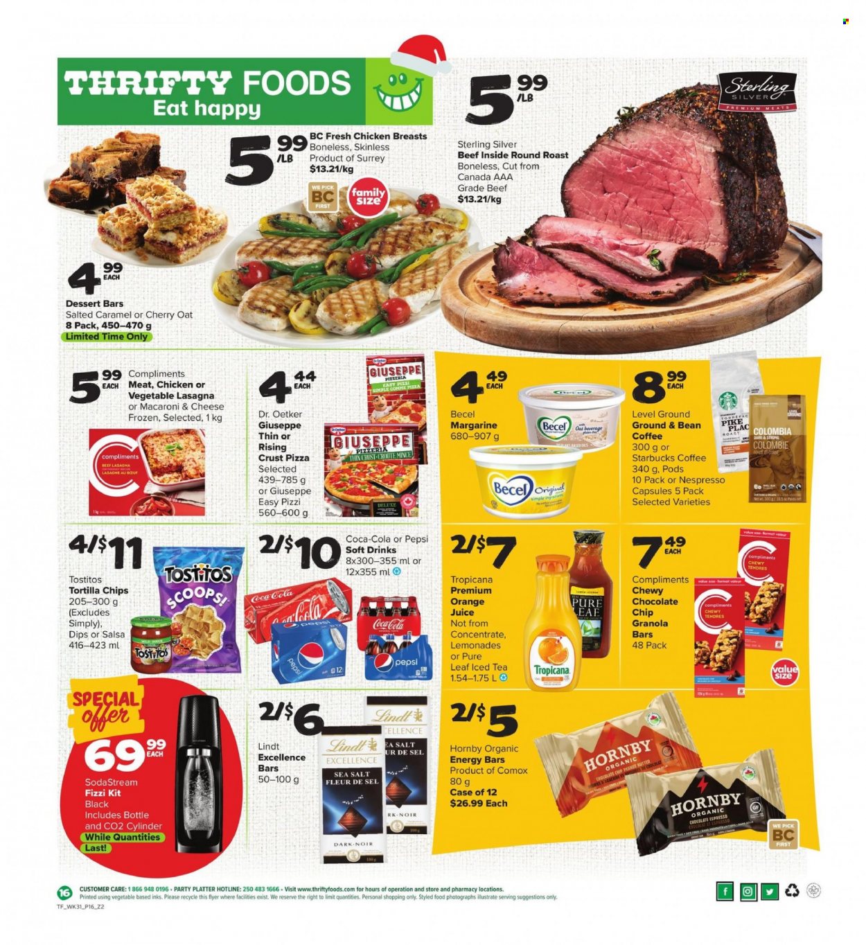 thumbnail - Thrifty Foods Flyer - November 25, 2021 - December 01, 2021 - Sales products - cherries, macaroni & cheese, pizza, lasagna meal, Dr. Oetker, butter, margarine, chocolate, tortilla chips, Tostitos, oats, energy bar, salsa, Coca-Cola, Pepsi, orange juice, juice, ice tea, soft drink, Pure Leaf, coffee, Nespresso, Starbucks, chicken breasts, beef meat, round roast, granola, Lindt. Page 16.