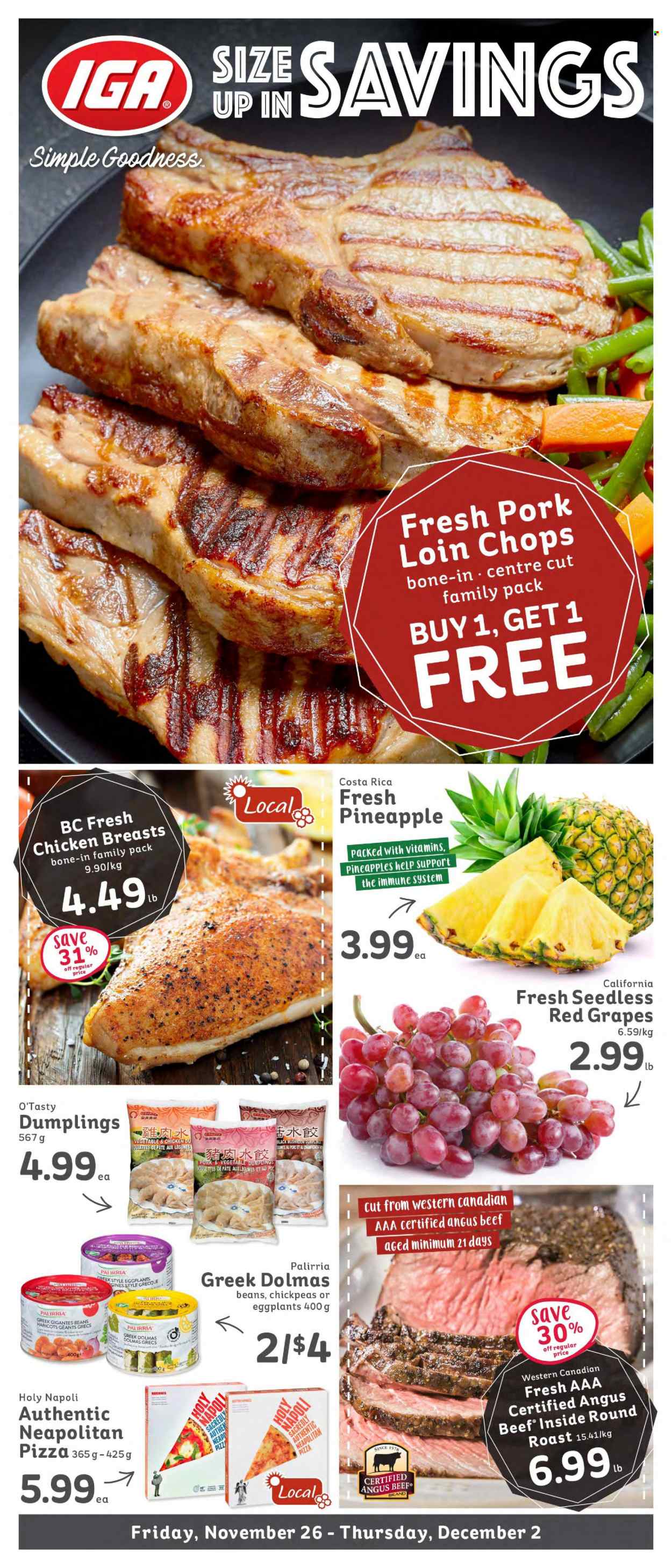 thumbnail - IGA Simple Goodness Flyer - November 26, 2021 - December 02, 2021 - Sales products - eggplant, grapes, pineapple, pizza, sauce, dumplings, chickpeas, chicken breasts, beef meat, round roast, pork chops, pork loin, pork meat. Page 1.