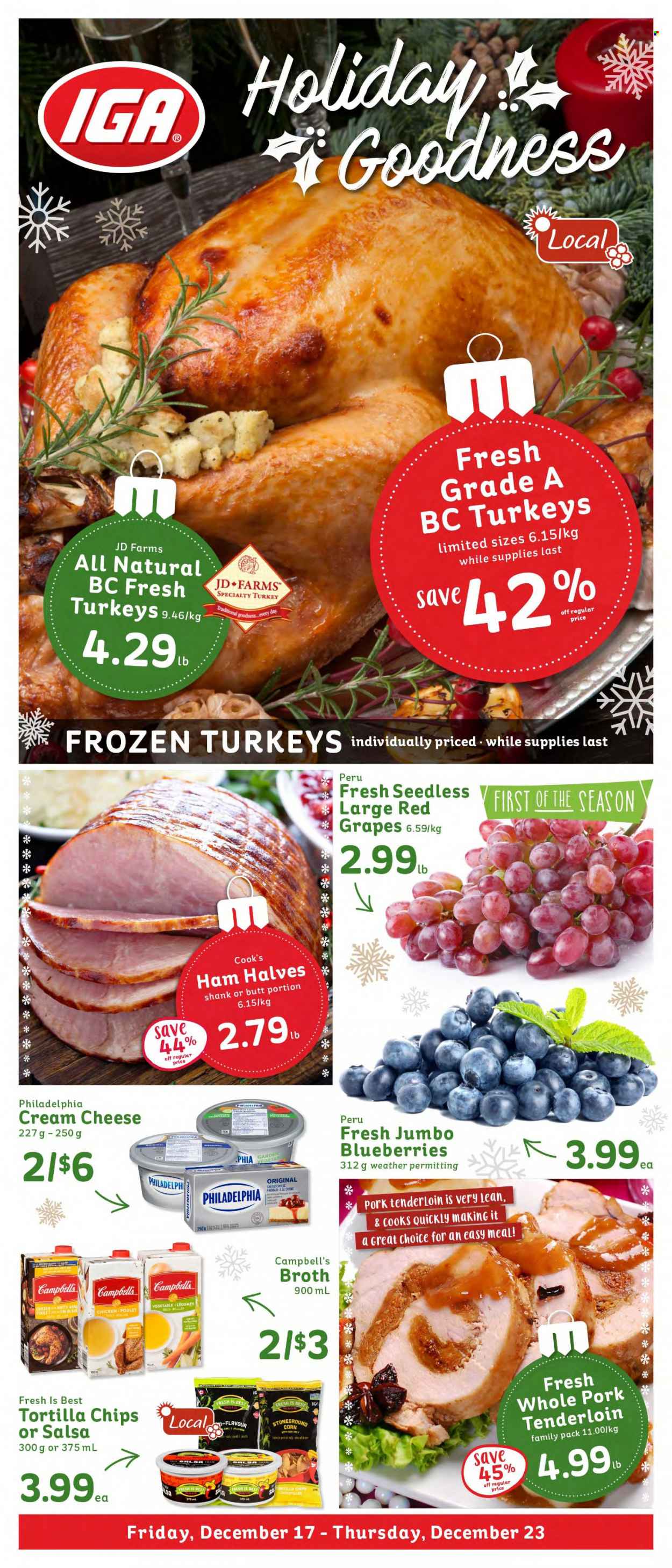 thumbnail - IGA Simple Goodness Flyer - December 17, 2021 - December 23, 2021 - Sales products - corn, blueberries, grapes, Campbell's, ham, cream cheese, cheese, tortilla chips, broth, salsa, turkey, pork meat, pork tenderloin, Philadelphia. Page 1.
