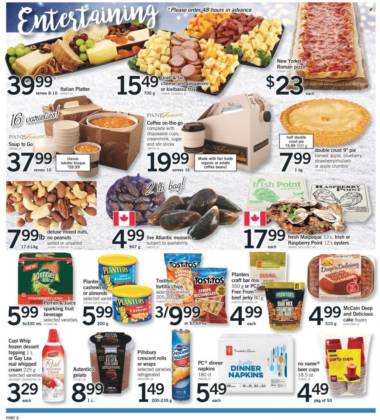 thumbnail - Fortinos Flyer - December 30, 2021 - January 05, 2022 - Sales products - cake, croissant, wraps, crescent rolls, rhubarb, lobster, mussels, oysters, No Name, pizza, soup, Pillsbury, beef jerky, jerky, pepperoni, milk, Cool Whip, whipped cream, gelato, strips, McCain, tortilla chips, Tostitos, topping, almonds, cashews, peanuts, mixed nuts, Planters, juice, Perrier, coffee beans, beer, napkins, bag, cup, party cups, kiwi. Page 3.