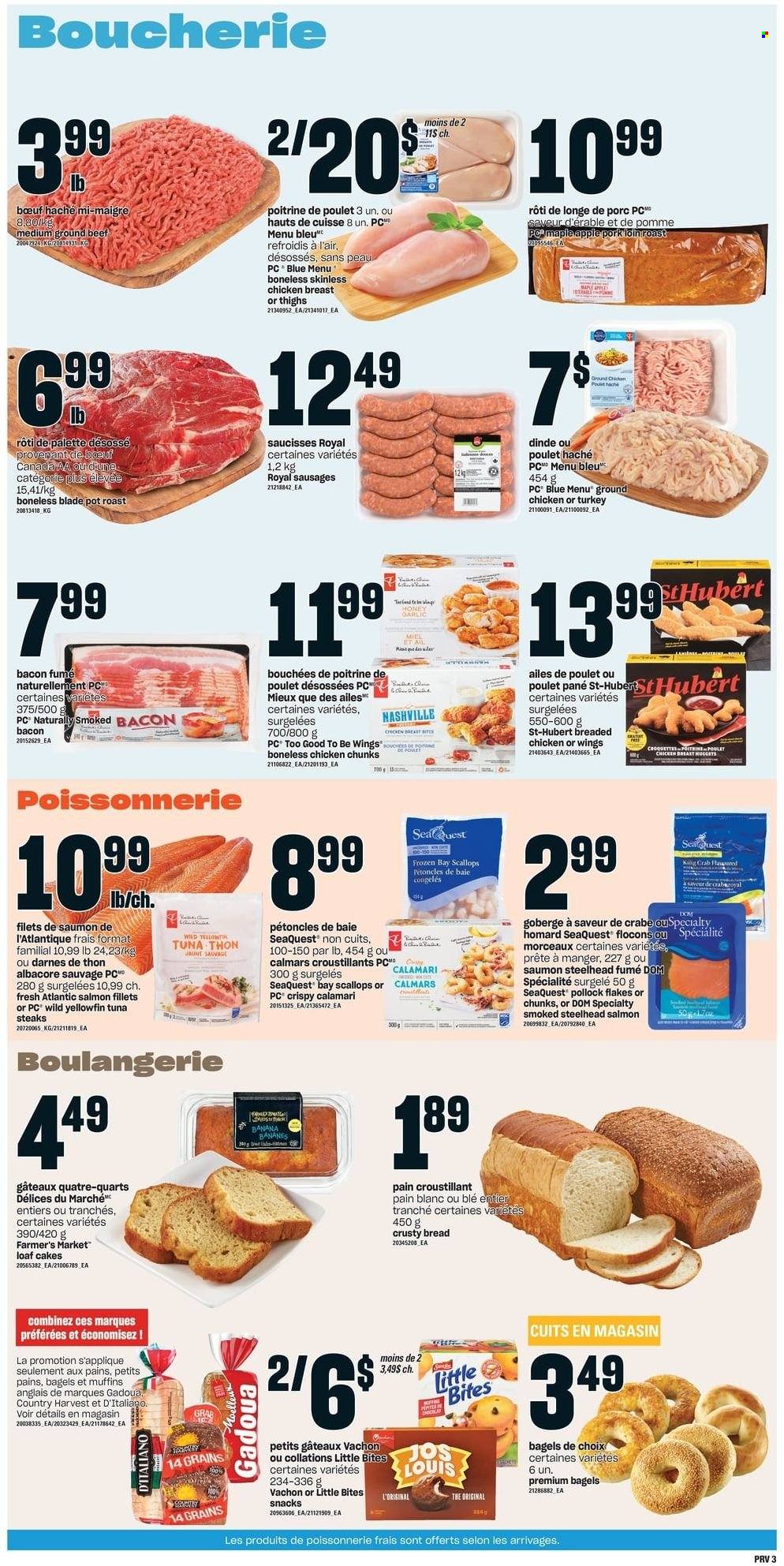 thumbnail - Provigo Flyer - January 06, 2022 - January 12, 2022 - Sales products - bagels, bread, cake, muffin, calamari, salmon, salmon fillet, scallops, tuna, pollock, crab, fried chicken, bacon, sausage, Country Harvest, snack, Little Bites, ground chicken, chicken, beef meat, ground beef, pork loin, pork meat, Palette, steak. Page 4.