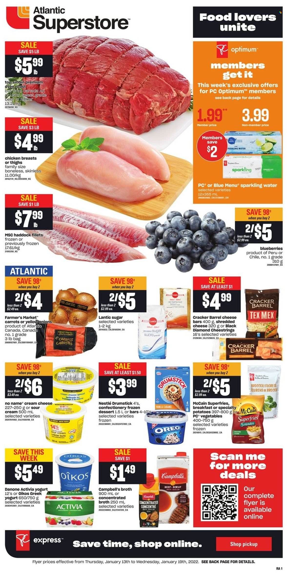 thumbnail - Atlantic Superstore Flyer - January 13, 2022 - January 19, 2022 - Sales products - broccoli, carrots, potatoes, blueberries, haddock, No Name, Campbell's, cream cheese, shredded cheese, string cheese, greek yoghurt, yoghurt, Activia, Oikos, sour cream, McCain, potato fries, crackers, sugar, broth, caramel, sparkling water, chicken breasts, Sure, Optimum, Oreo, Danone, Nestlé. Page 1.
