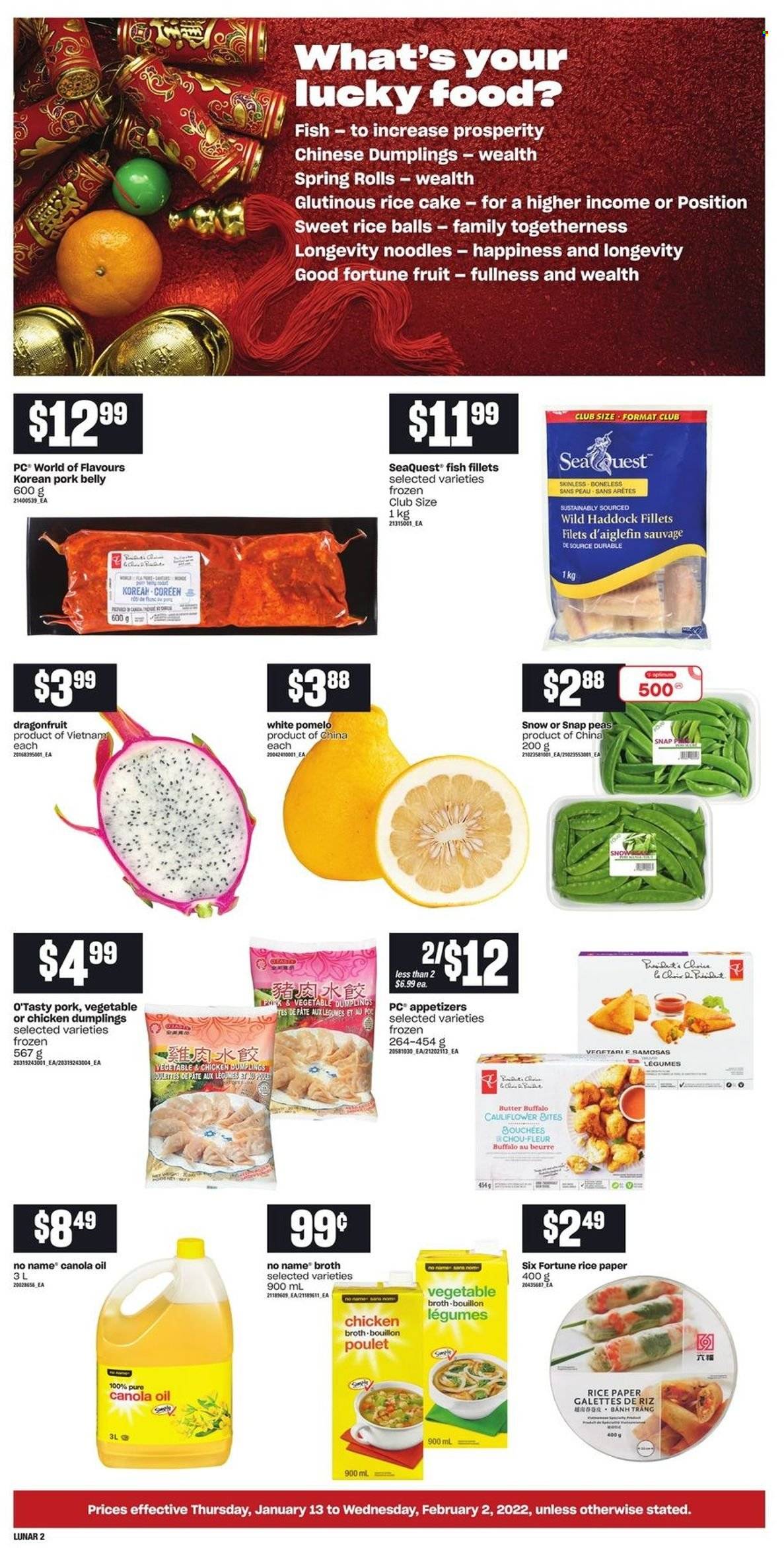 thumbnail - Atlantic Superstore Flyer - January 13, 2022 - February 02, 2022 - Sales products - cauliflower, peas, pomelo, fish fillets, haddock, fish, No Name, dumplings, spring rolls, noodles, butter, snap peas, rice balls, bouillon, chicken broth, broth, canola oil, oil, pork belly, pork meat. Page 2.