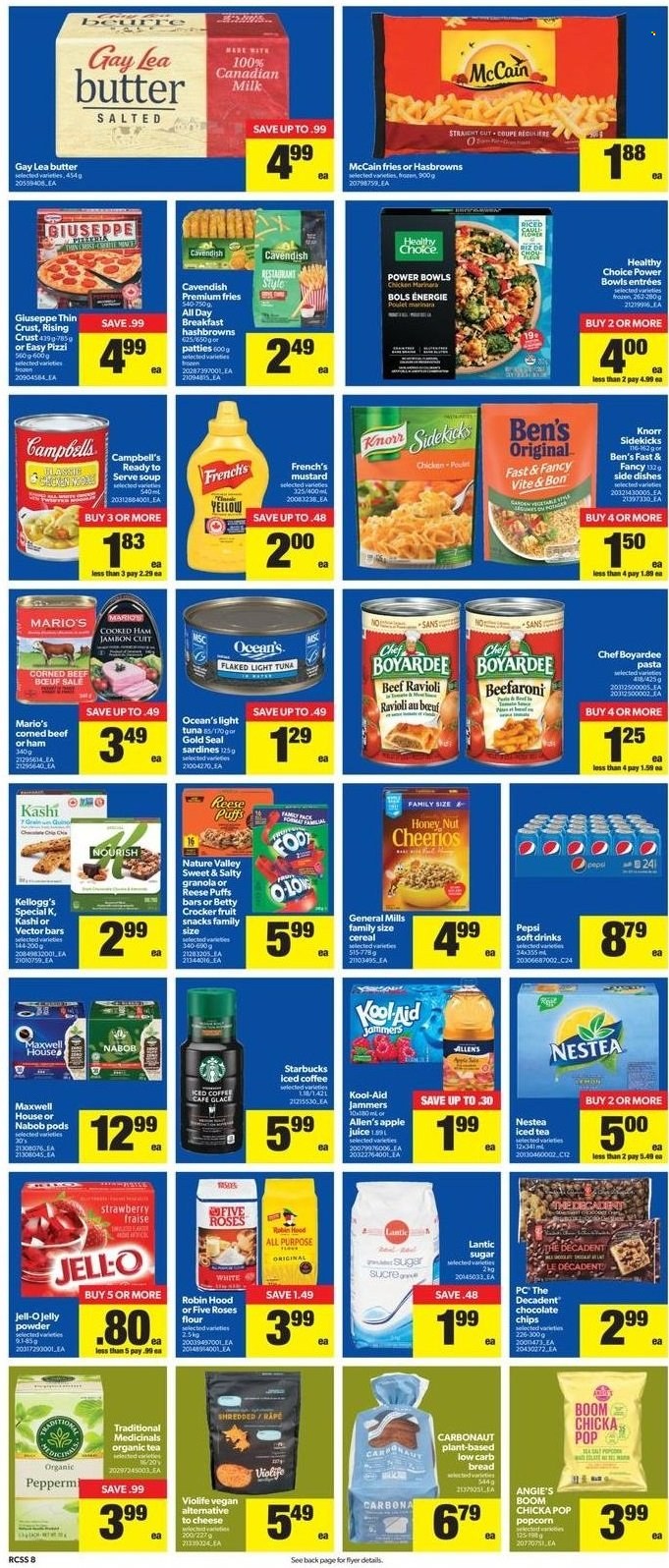 thumbnail - Real Canadian Superstore Flyer - January 13, 2022 - January 19, 2022 - Sales products - bread, puffs, sardines, tuna, Campbell's, ravioli, soup, pasta, Healthy Choice, cooked ham, corned beef, cheese, milk, butter, McCain, hash browns, potato fries, jelly, Kellogg's, popcorn, flour, sugar, Jell-O, light tuna, Chef Boyardee, cereals, Cheerios, Nature Valley, mustard, Pepsi, juice, ice tea, soft drink, iced coffee, Maxwell House, Starbucks, beef meat, Carbona, Knorr, granola. Page 8.