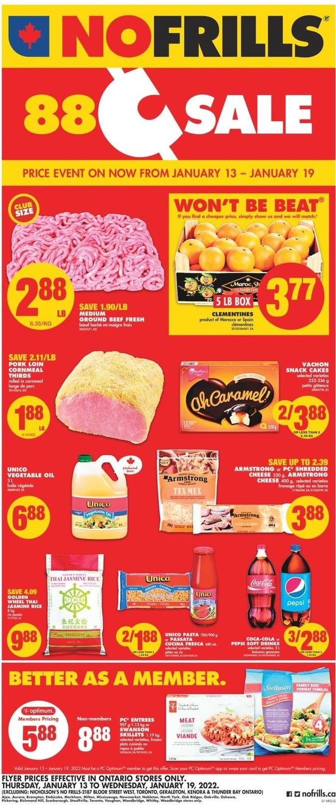 No Frills Flyer - January 13, 2022 - January 19, 2022 - Sales products - cake, clementines, pasta, lasagna meal, shredded cheese, snack, rice, jasmine rice, vegetable oil, oil, Coca-Cola, Pepsi, soft drink, beef meat, ground beef, pork loin, pork meat, Ajax. Page 1.