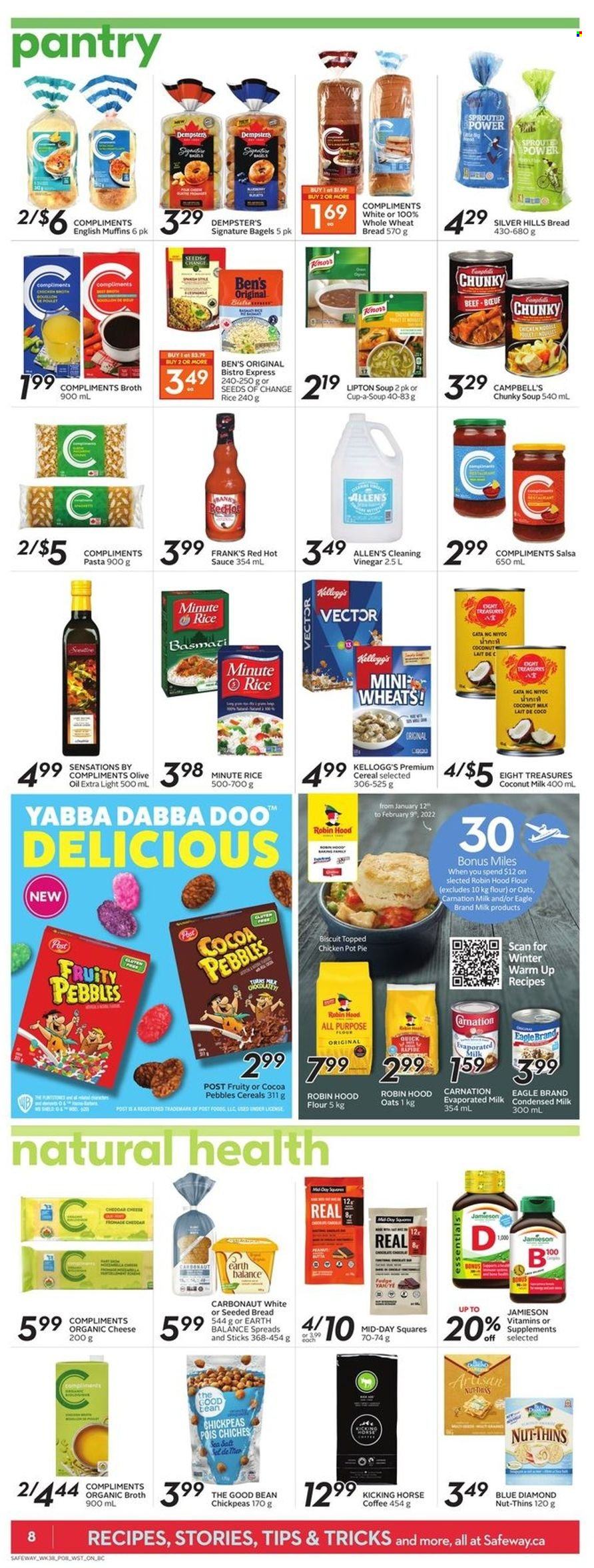 thumbnail - Safeway Flyer - January 13, 2022 - January 19, 2022 - Sales products - bagels, english muffins, wheat bread, pie, pot pie, Campbell's, soup, pasta, sauce, cheese, evaporated milk, condensed milk, Silk, Kellogg's, biscuit, Thins, flour, broth, coconut milk, cereals, Fruity Pebbles, rice, chickpeas, hot sauce, salsa, vinegar, olive oil, oil, Blue Diamond, coffee, Hill's, pot, Lipton. Page 9.