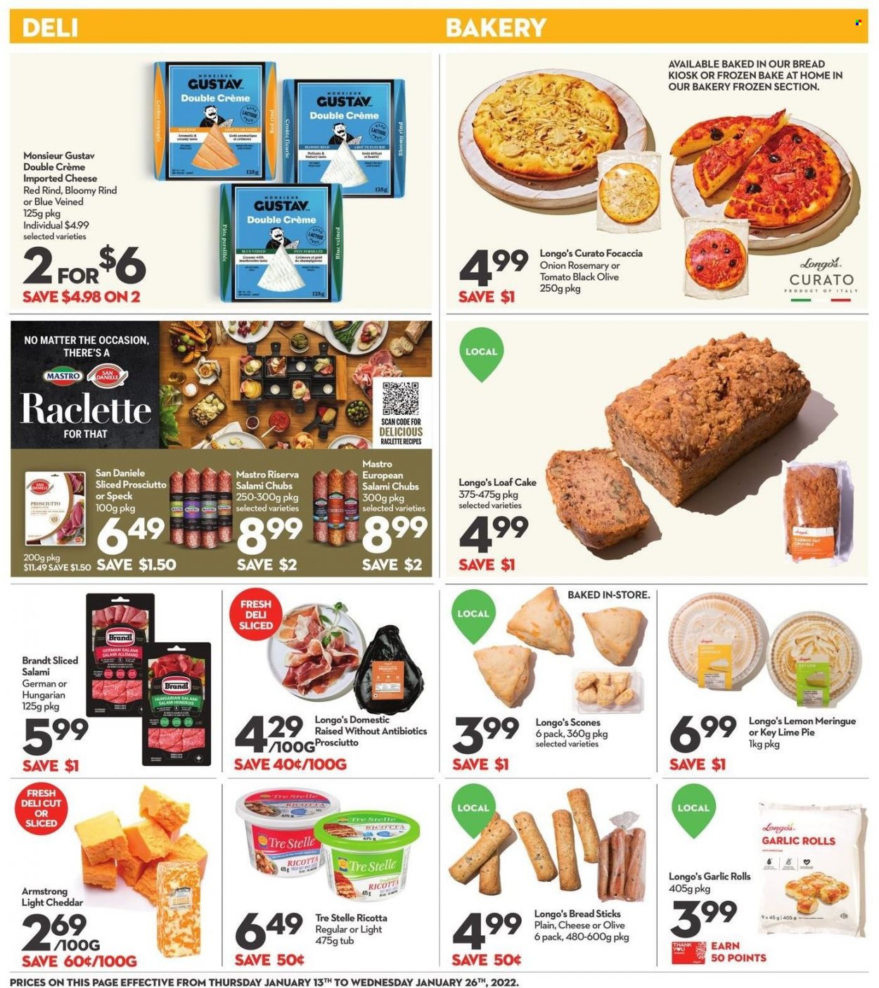 thumbnail - Longo's Flyer - January 13, 2022 - January 26, 2022 - Sales products - cake, pie, focaccia, garlic roll, loaf cake, onion, salami, prosciutto, raclette cheese, cheddar, bread sticks, rosemary, ricotta. Page 6.