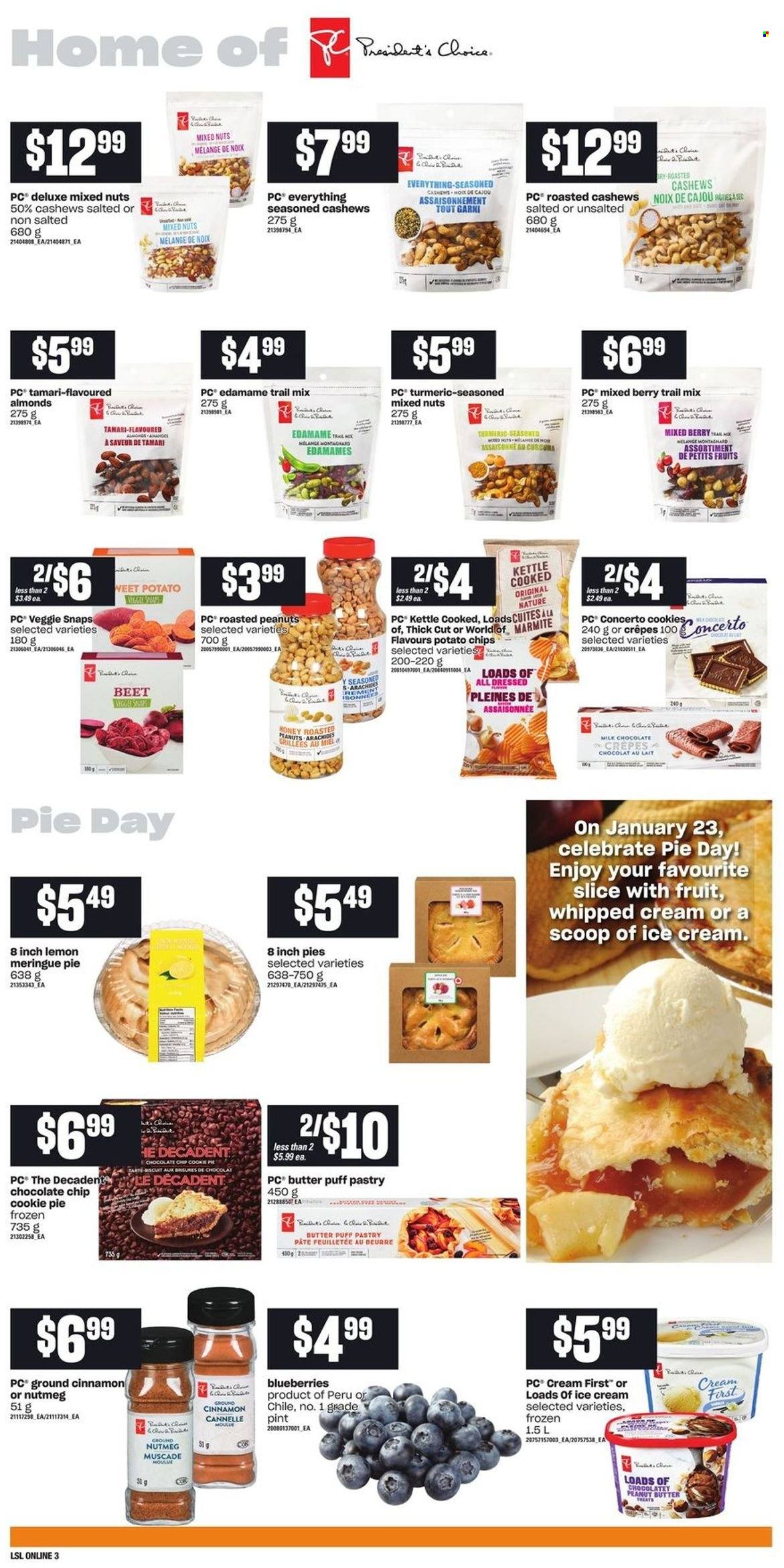 thumbnail - Loblaws Flyer - January 20, 2022 - January 26, 2022 - Sales products - pie, Edamame, blueberries, whipped cream, puff pastry, ice cream, cookies, milk chocolate, potato chips, turmeric, nutmeg, cinnamon, honey, peanut butter, almonds, cashews, roasted peanuts, peanuts, mixed nuts, trail mix, Veet. Page 7.