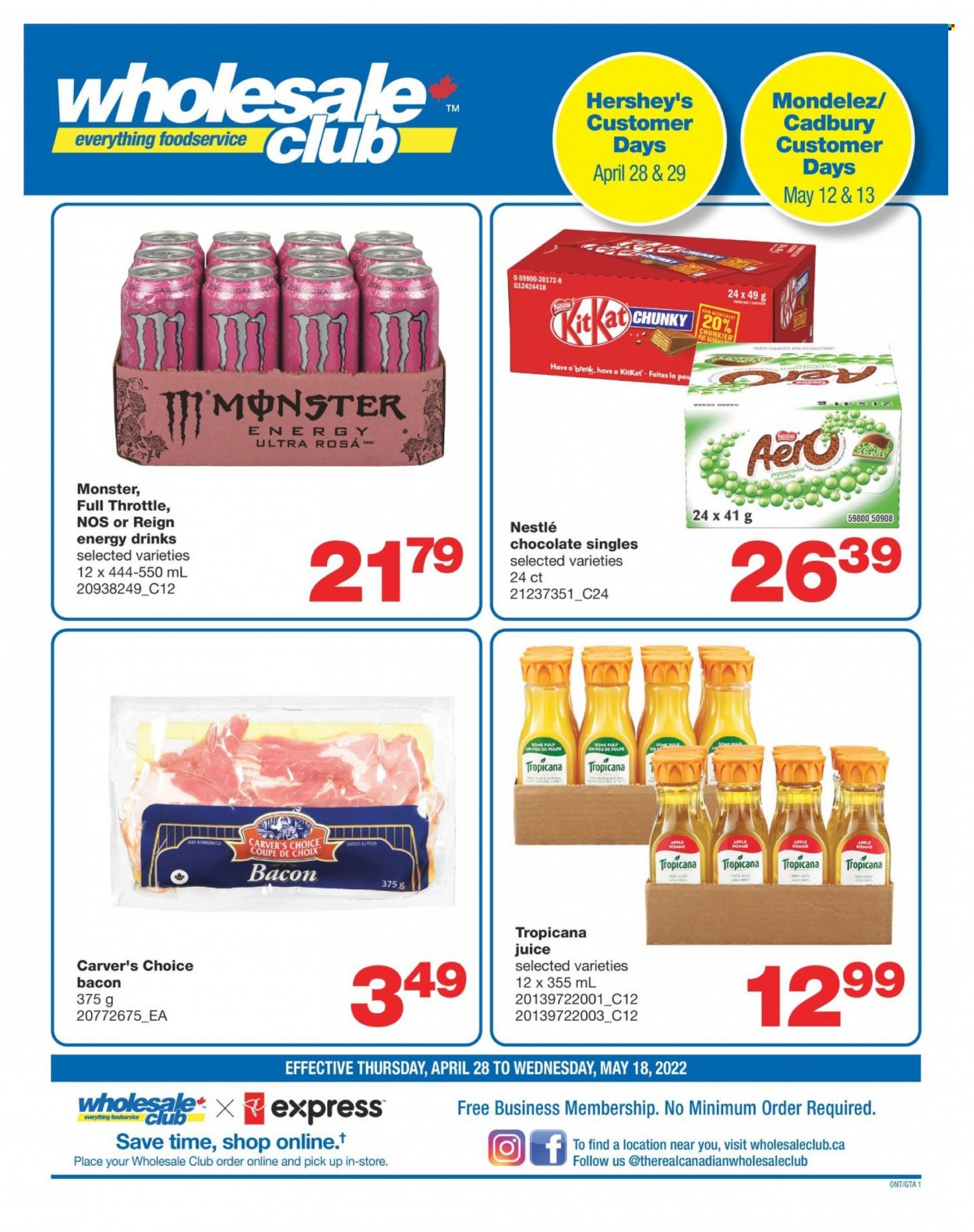 thumbnail - Wholesale Club Flyer - April 28, 2022 - May 18, 2022 - Sales products - bacon, Hershey's, chocolate, KitKat, Cadbury, juice, energy drink, Monster, Nestlé. Page 1.