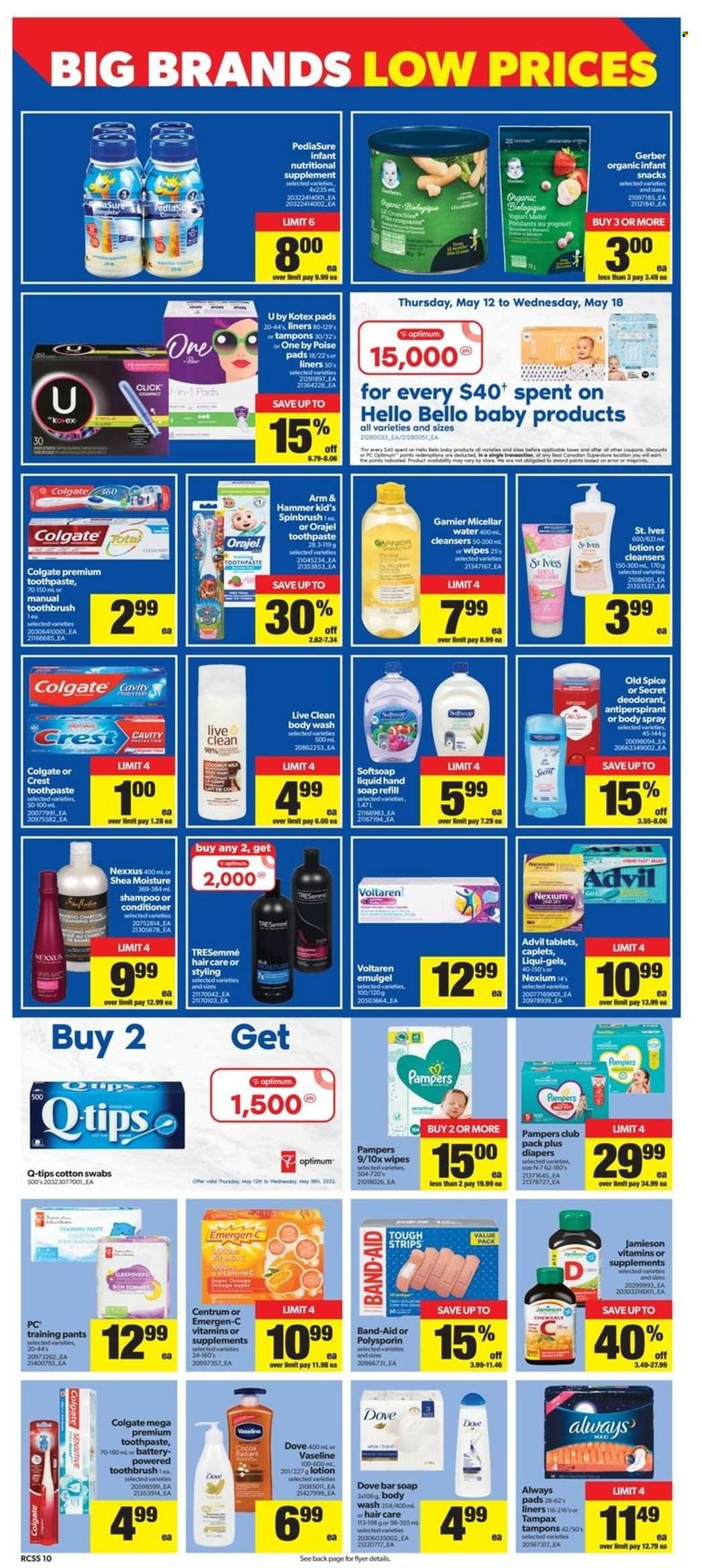thumbnail - Real Canadian Superstore Flyer - May 12, 2022 - May 18, 2022 - Sales products - strips, snack, Gerber, ARM & HAMMER, spice, tea, wipes, pants, nappies, baby pants, body wash, Softsoap, hand soap, Vaseline, soap bar, soap, toothbrush, toothpaste, Crest, Always pads, Kotex, Kotex pads, tampons, conditioner, TRESemmé, Nexxus, body lotion, body spray, anti-perspirant, Optimum, Nexium, Advil Rapid, Emergen-C, Centrum, band-aid, Dove, Colgate, Garnier, shampoo, Tampax, Pampers, Old Spice, oranges, deodorant. Page 11.