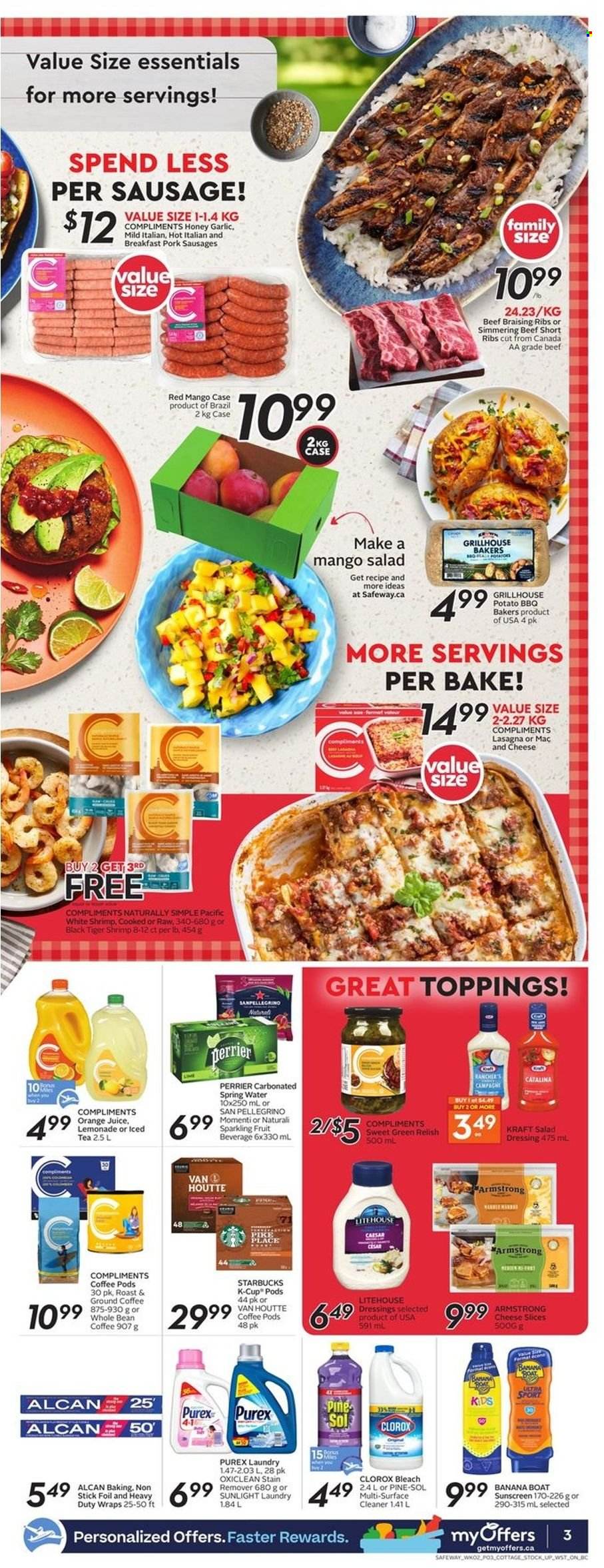 thumbnail - Safeway Flyer - May 12, 2022 - May 18, 2022 - Sales products - wraps, garlic, mango, shrimps, macaroni & cheese, lasagna meal, Kraft®, sausage, sliced cheese, salad dressing, dressing, honey, lemonade, orange juice, juice, ice tea, Perrier, spring water, San Pellegrino, coffee pods, ground coffee, coffee capsules, Starbucks, K-Cups, beef ribs, surface cleaner, cleaner, bleach, stain remover, Clorox, Pine-Sol, OxiClean, Sunlight, Purex, Bakers. Page 4.
