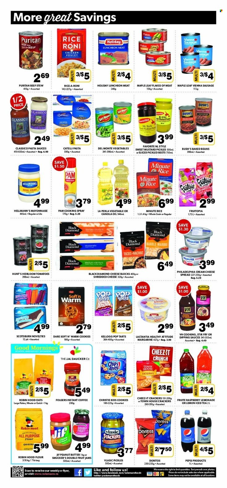 thumbnail - Colemans Flyer - May 12, 2022 - May 18, 2022 - Sales products - tacos, tomatoes, pasta, sausage, vienna sausage, cheese spread, lunch meat, cream cheese, shredded cheese, margarine, mayonnaise, Hellmann’s, cookies, crackers, Pop-Tarts, Doritos, chips, Cheez-It, oats, pickles, baked beans, rice, Classico, canola oil, cooking spray, oil, peanut butter, Jif, lemonade, Pepsi, ice tea, coffee, Folgers, Philadelphia. Page 6.