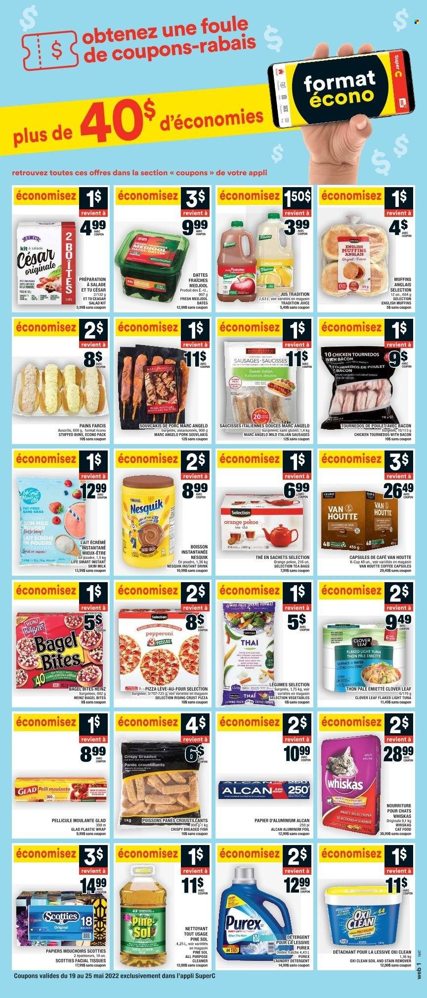 thumbnail - Super C Flyer - May 19, 2022 - May 25, 2022 - Sales products - bagels, buns, muffin, salad, fresh dates, fish, pizza, breaded fish, sausage, pepperoni, bacon sausage, Clover, milk, light tuna, juice, tea bags, coffee, coffee capsules, K-Cups, tissues, cleaner, all purpose cleaner, stain remover, Pine-Sol, Purex, facial tissues, detergent, Heinz, Whiskas, oranges, Nesquik. Page 11.