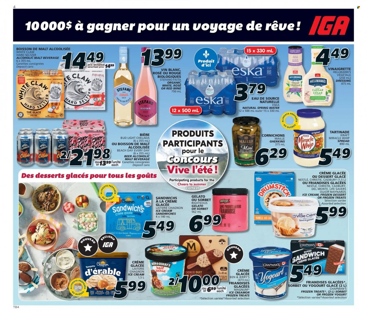 thumbnail - IGA Flyer - May 19, 2022 - May 25, 2022 - Sales products - clams, sauce, Kraft®, yoghurt, Miracle Whip, Hellmann’s, Magnum, ice cream, ice cream sandwich, Ben & Jerry's, gelato, Cadbury, vinaigrette dressing, dressing, Clamato, spring water, rosé wine, White Claw, Hard Seltzer, beer, Bud Light, Nestlé. Page 4.