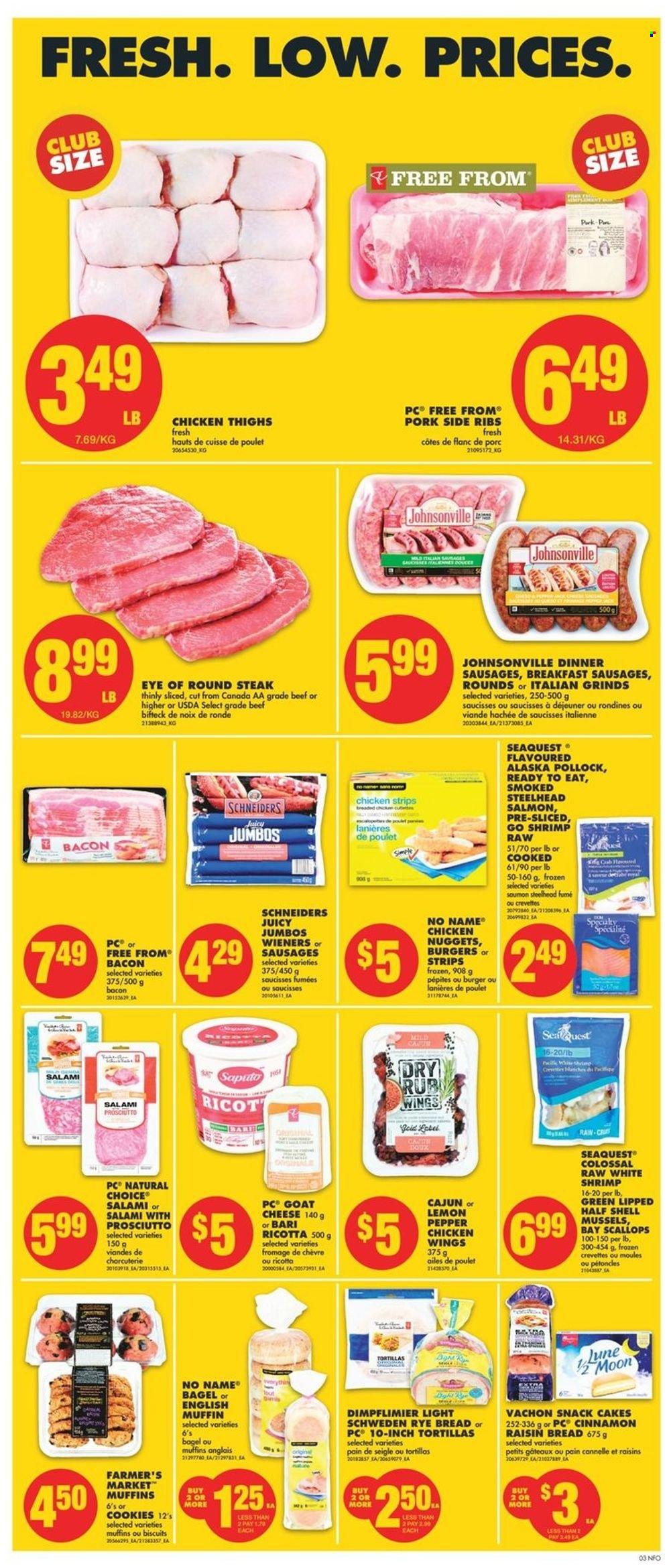 thumbnail - No Frills Flyer - May 19, 2022 - May 25, 2022 - Sales products - bagels, bread, english muffins, tortillas, cake, muffin, mussels, salmon, scallops, pollock, shrimps, No Name, nuggets, hamburger, chicken nuggets, bacon, salami, prosciutto, Johnsonville, sausage, goat cheese, cheese, chicken wings, strips, chicken strips, cookies, snack, biscuit, dried fruit, chicken thighs, chicken, beef meat, eye of round, round steak, raisins, ricotta, steak. Page 4.