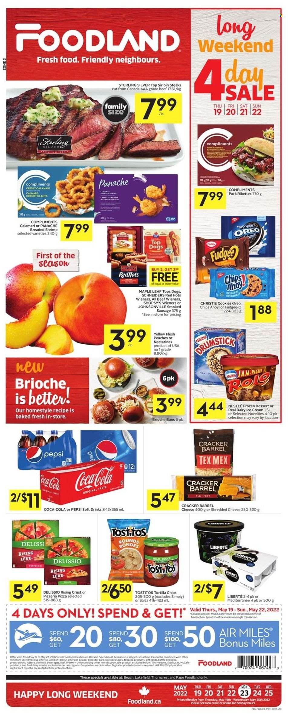 thumbnail - Foodland Flyer - May 19, 2022 - May 25, 2022 - Sales products - buns, brioche, nectarines, peaches, calamari, shrimps, pizza, Johnsonville, sausage, smoked sausage, shredded cheese, ice cream, cookies, fudge, crackers, Chips Ahoy!, tortilla chips, Tostitos, salsa, fruit jam, Coca-Cola, Pepsi, soft drink, Starbucks, McCafe, sirloin steak, Nestlé, Oreo, steak. Page 1.