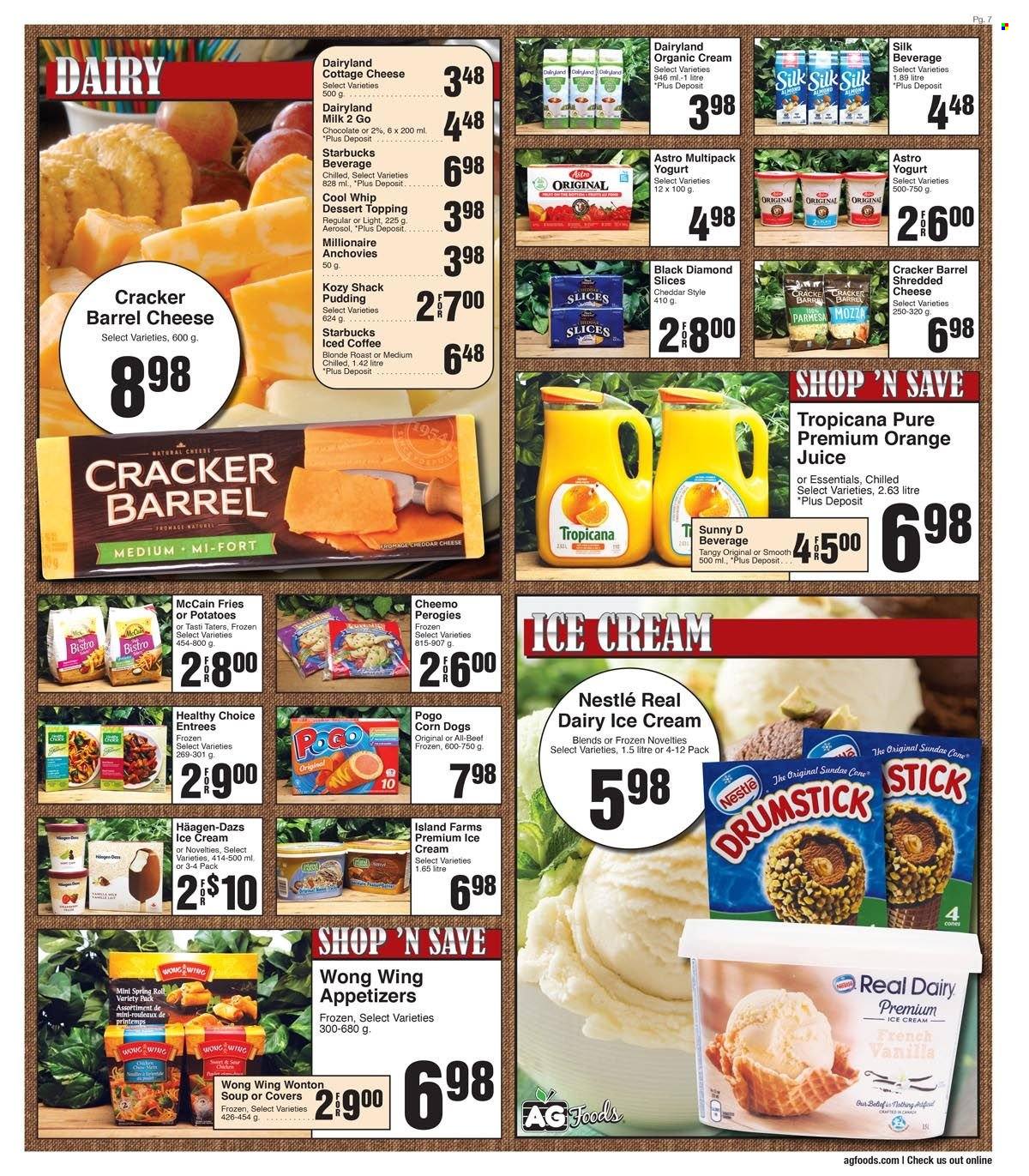 thumbnail - AG Foods Flyer - May 22, 2022 - May 28, 2022 - Sales products - potatoes, soup, Healthy Choice, cottage cheese, shredded cheese, cheddar, pudding, yoghurt, milk, Silk, Cool Whip, ice cream, Häagen-Dazs, McCain, potato fries, crackers, topping, anchovies, orange juice, juice, iced coffee, Starbucks, Nestlé. Page 7.