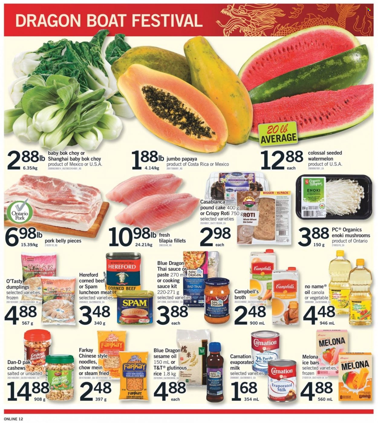 thumbnail - Fortinos Flyer - May 26, 2022 - June 01, 2022 - Sales products - mushrooms, cake, pound cake, bok choy, mango, watermelon, papaya, tilapia, No Name, Campbell's, dumplings, noodles, red curry, Spam, lunch meat, corned beef, evaporated milk, broth, Dan-D Pak, curry paste, canola oil, sesame oil, vegetable oil, oil, cashews, beef meat, pork belly, pork meat, boat. Page 14.