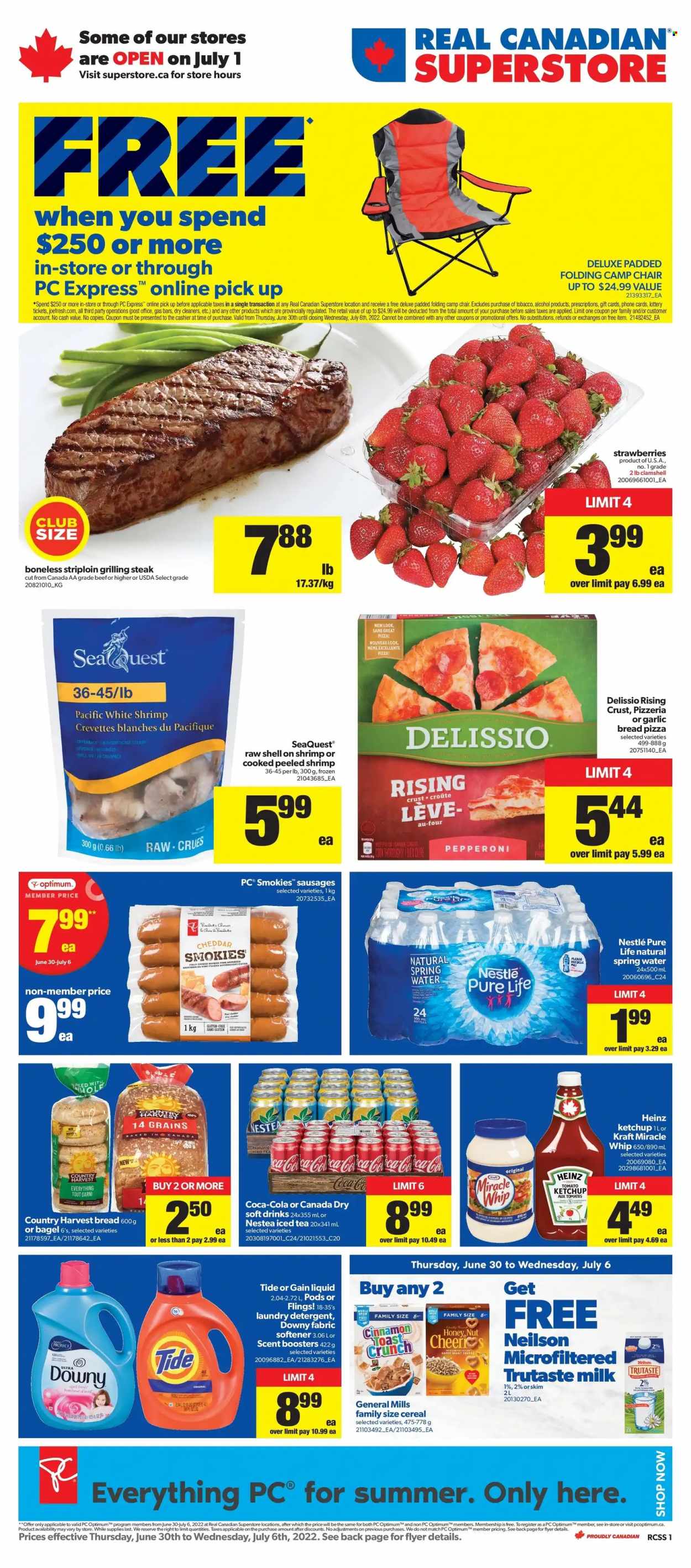 thumbnail - Real Canadian Superstore Flyer - June 30, 2022 - July 06, 2022 - Sales products - chair, bagels, bread, strawberries, pizza, Kraft®, sausage, pepperoni, cheddar, Président, milk, Miracle Whip, Country Harvest, cereals, cinnamon, Canada Dry, Coca-Cola, ice tea, soft drink, spring water, L'Or, alcohol, Gain, Tide, fabric softener, laundry detergent, scent booster, Downy Laundry, fork, Optimum, detergent, Nestlé, Heinz, ketchup, steak. Page 1.