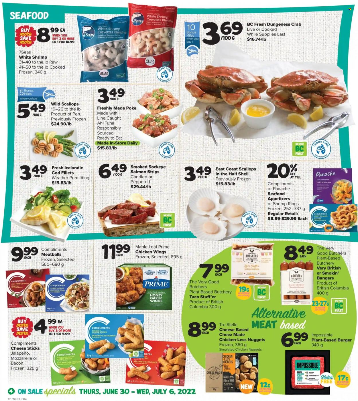 thumbnail - Thrifty Foods Flyer - June 30, 2022 - July 06, 2022 - Sales products - garlic, jalapeño, calamari, cod, salmon, scallops, tuna, seafood, crab, shrimps, meatballs, nuggets, hamburger, chicken nuggets, bacon, bangers, cheddar, cheese, chicken wings, cheese sticks, honey. Page 4.