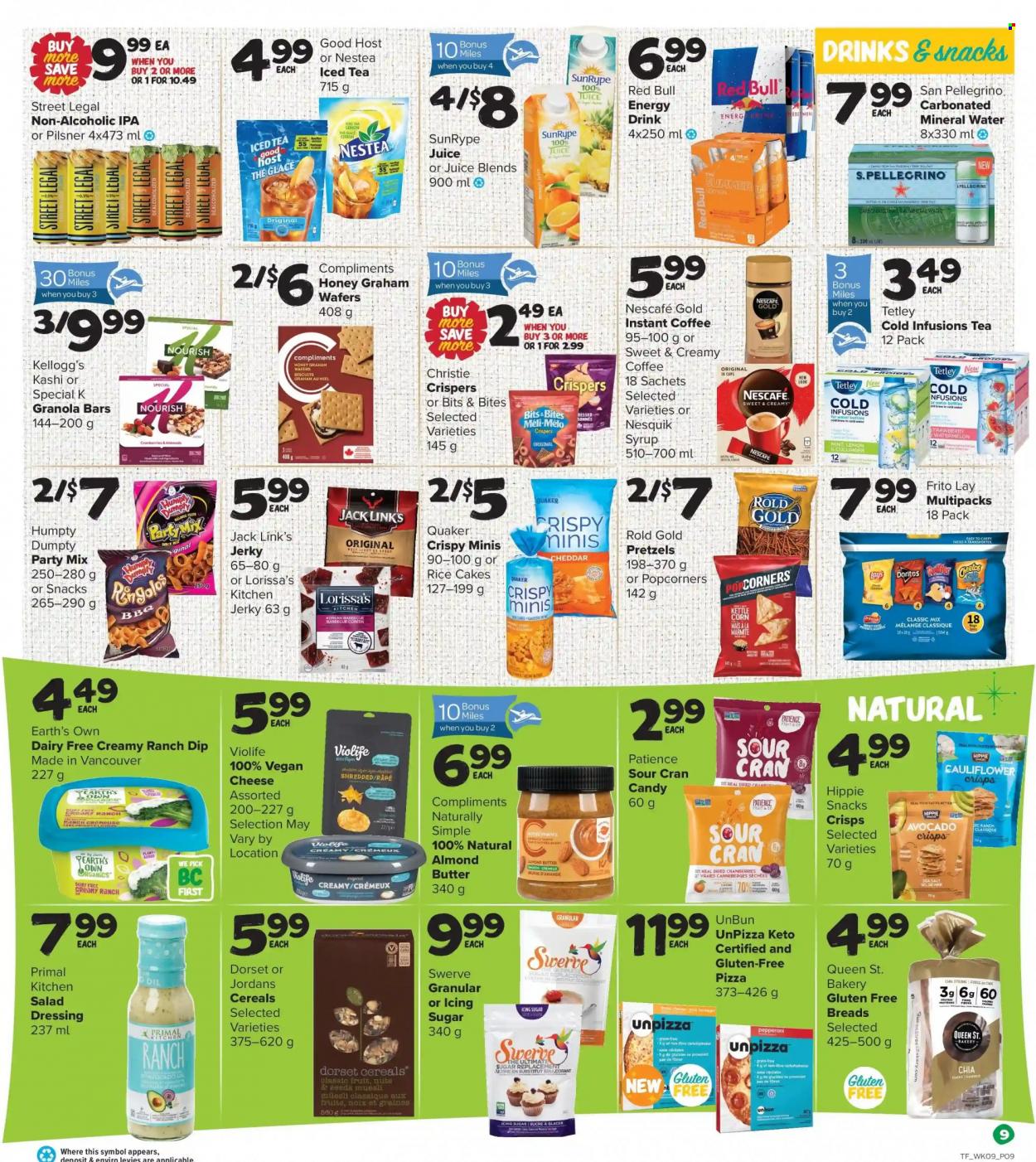thumbnail - Thrifty Foods Flyer - June 30, 2022 - July 06, 2022 - Sales products - pretzels, avocado, watermelon, pizza, Quaker, jerky, pepperoni, almond butter, dip, wafers, Kellogg's, biscuit, Doritos, kettle corn, Lay’s, popcorn, Jack Link's, sugar, icing sugar, cranberries, cereals, granola bar, muesli, salad dressing, dressing, honey, syrup, dried fruit, juice, energy drink, ice tea, Red Bull, mineral water, San Pellegrino, instant coffee, IPA, drink bottle, Primal, Nescafé, Nesquik. Page 9.
