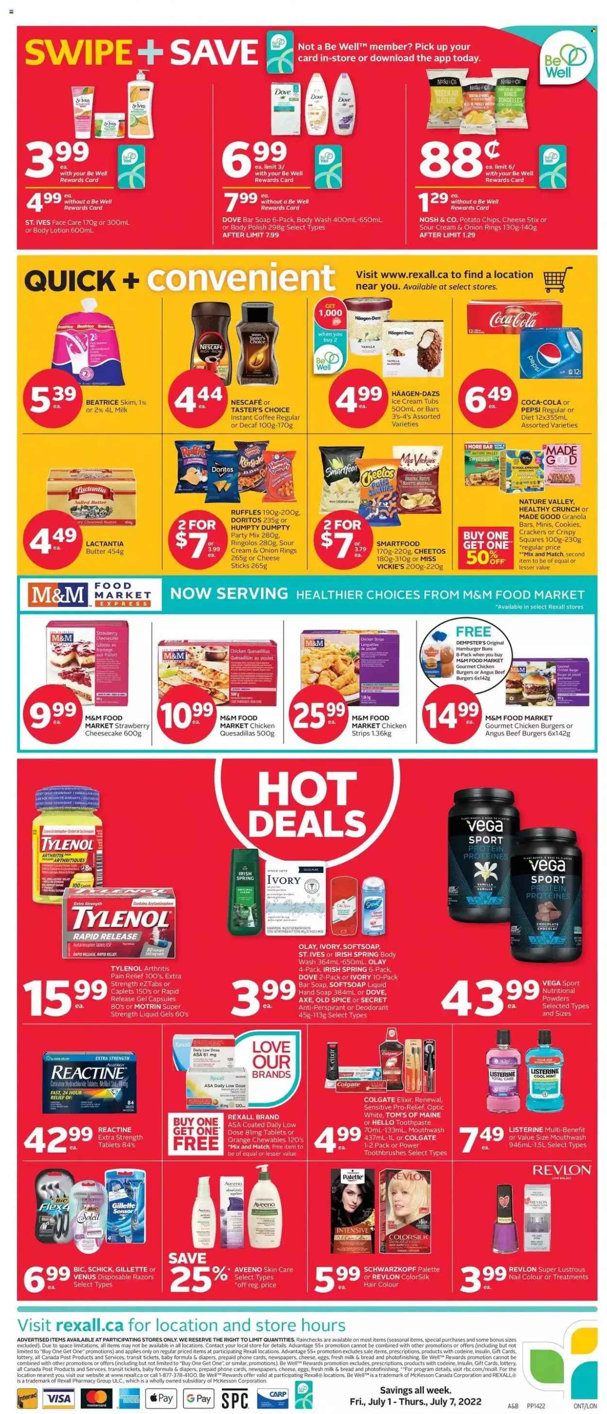 thumbnail - Rexall Flyer - July 01, 2022 - July 07, 2022 - Sales products - bread, buns, burger buns, eggs, onion rings, strips, chicken strips, cheese sticks, cookies, crackers, Doritos, potato chips, Cheetos, chips, Smartfood, Ruffles, granola bar, Nature Valley, spice, Coca-Cola, Pepsi, instant coffee, nappies, Aveeno, body wash, Softsoap, hand soap, soap bar, soap, toothpaste, mouthwash, Gillette, Olay, Revlon, Palette, hair color, body lotion, anti-perspirant, Axe, BIC, Schick, Venus, disposable razor, polish, pain relief, Tylenol, Low Dose, Motrin, Dove, Colgate, Listerine, Old Spice, Schwarzkopf, Nescafé, M&M's, deodorant. Page 8.