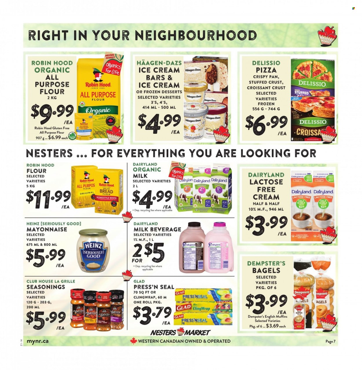 thumbnail - Nesters Food Market Flyer - July 03, 2022 - July 09, 2022 - Sales products - bagels, bread, english muffins, croissant, pizza, bacon, pepperoni, organic milk, mayonnaise, ice cream, Häagen-Dazs, all purpose flour, bread flour, flour, Half and half, Heinz. Page 7.