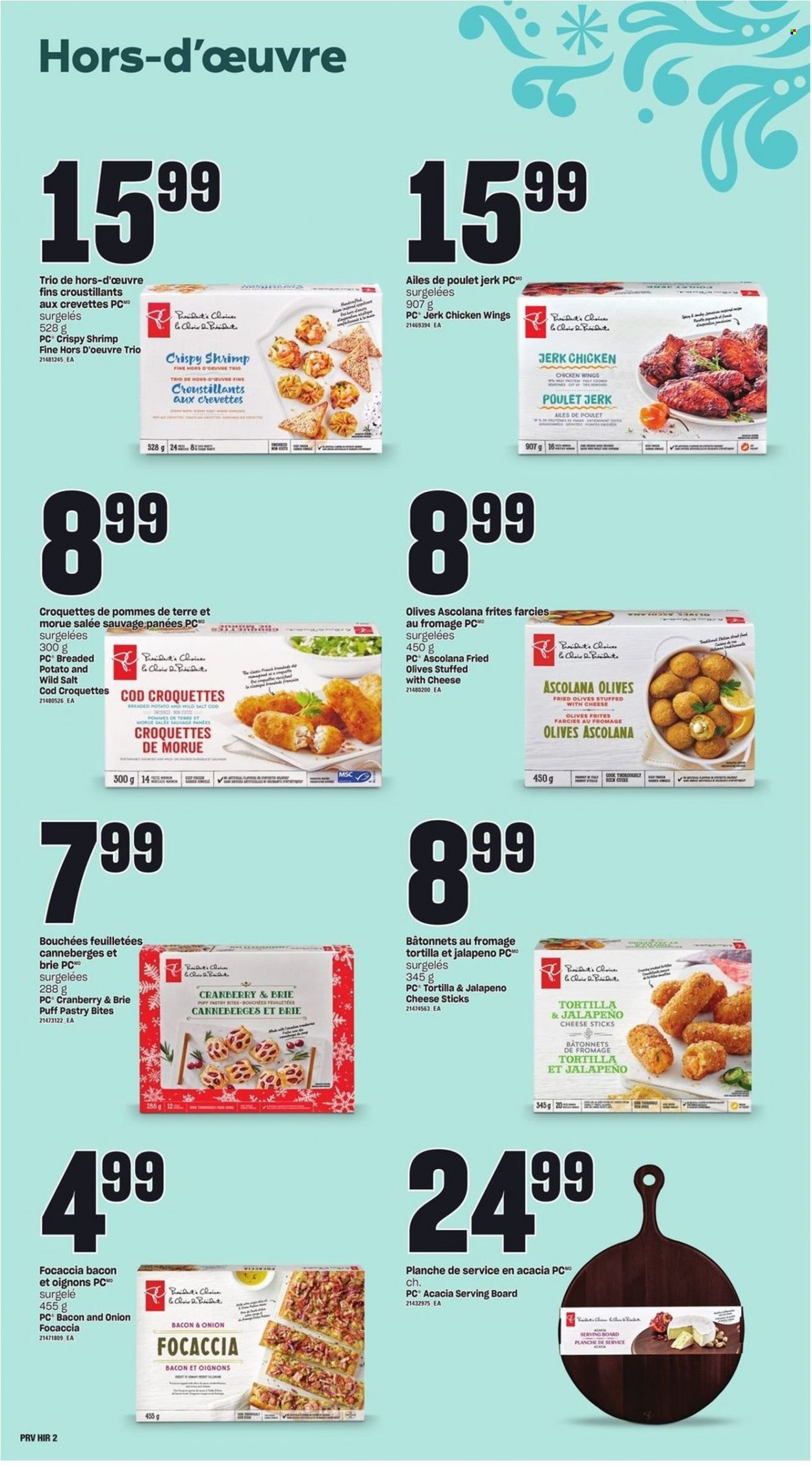 thumbnail - Provigo Flyer - November 03, 2022 - January 04, 2023 - Sales products - tortillas, focaccia, cod, shrimps, bacon, cheese, brie, Président, puff pastry, chicken wings, cheese sticks, potato croquettes, salt, olives. Page 2.