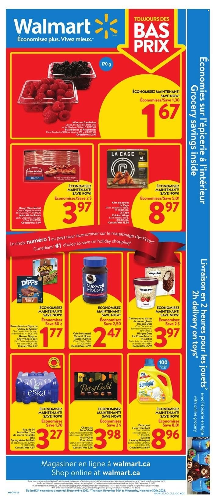 thumbnail - Walmart Flyer - November 24, 2022 - November 30, 2022 - Sales products - blackberries, Quaker, bacon, ice cream, Häagen-Dazs, chicken wings, snack, snack bar, salt, spring water, Maxwell House, instant coffee, Sunlight, pot, cage, toys, detergent. Page 1.