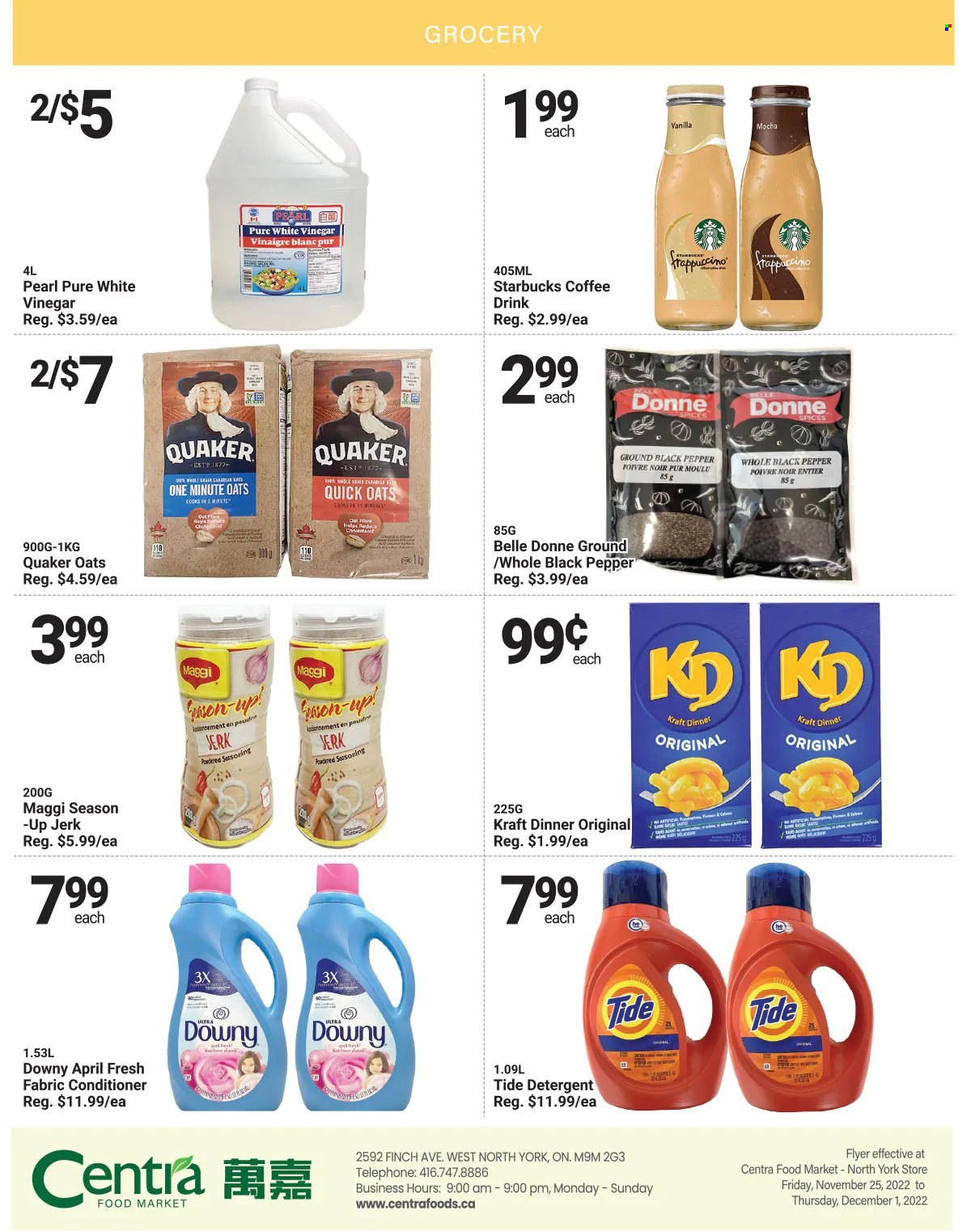 Centra Food Market Flyer - November 25, 2022 - December 01, 2022 - Sales products - Quaker, Kraft®, oats, Maggi, Quick Oats, spice, vinegar, coffee, Starbucks, frappuccino, Tide, fabric conditioner, detergent. Page 4.