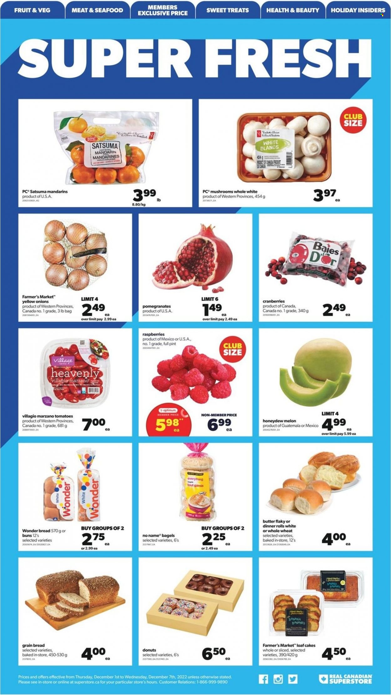 thumbnail - Real Canadian Superstore Flyer - December 01, 2022 - December 07, 2022 - Sales products - mushrooms, bagels, bread, cake, dinner rolls, buns, donut, tomatoes, onion, mandarines, honeydew, melons, pomegranate, seafood, No Name, butter, cranberries, Optimum. Page 9.