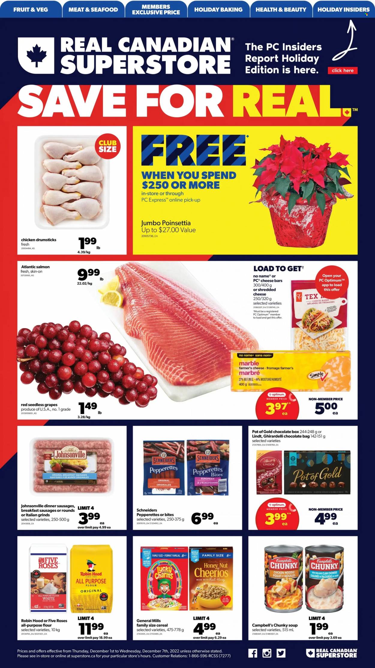 thumbnail - Real Canadian Superstore Flyer - December 01, 2022 - December 07, 2022 - Sales products - grapes, seedless grapes, salmon, seafood, No Name, Campbell's, soup, noodles, Johnsonville, sausage, shredded cheese, chocolate, Ghirardelli, all purpose flour, flour, clam chowder, cereals, Cheerios, chicken drumsticks, chicken, bag, pot, Optimum, poinsettia, Lindt, Lindor. Page 1.