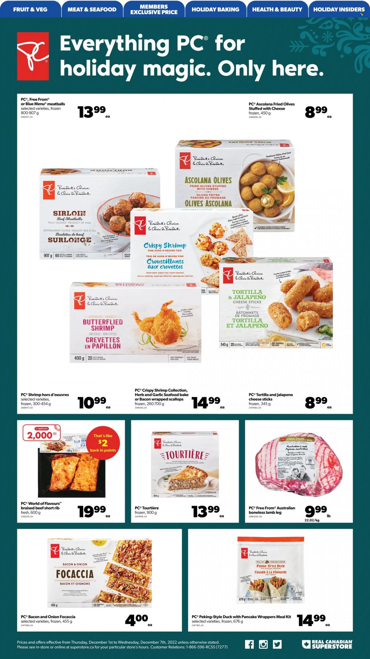 thumbnail - Real Canadian Superstore Flyer - December 01, 2022 - December 07, 2022 - Sales products - tortillas, focaccia, garlic, bacon wrapped scallops, scallops, seafood, shrimps, meatballs, sauce, pancakes, dumplings, pulled pork, bacon, Président, cheese sticks, herbs, oil, pork meat, lamb meat, lamb leg, Optimum, TV, table, olives. Page 3.