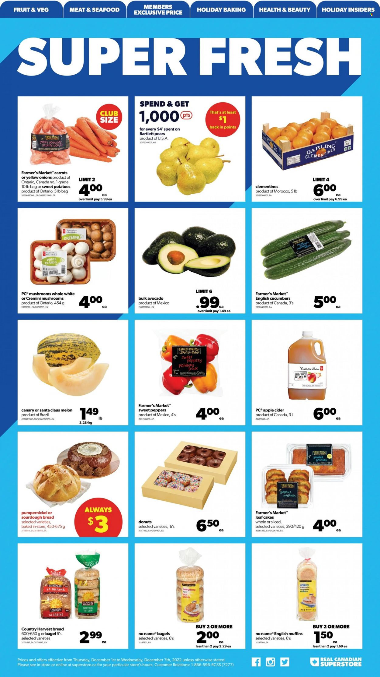 thumbnail - Real Canadian Superstore Flyer - December 01, 2022 - December 07, 2022 - Sales products - mushrooms, bagels, bread, english muffins, cake, sourdough bread, donut, carrots, cucumber, sweet peppers, sweet potato, potatoes, onion, peppers, avocado, Bartlett pears, clementines, pears, melons, seafood, No Name, Président, Country Harvest, Santa, apple cider, cider, Santa Claus. Page 11.