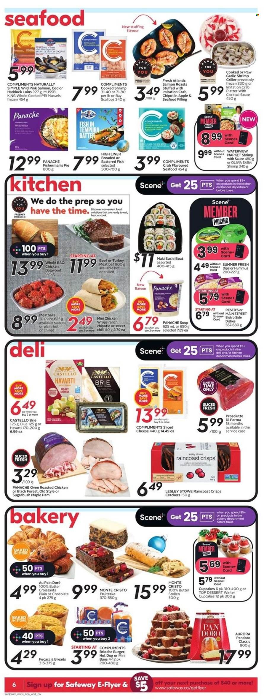 thumbnail - Safeway Flyer - December 01, 2022 - December 07, 2022 - Sales products - pie, croissant, buns, brioche, focaccia, wraps, cupcake, stollen, garlic, cod, mussels, salmon, scallops, haddock, seafood, crab, fish, shrimps, hot dog, chicken roast, meatballs, soup, hamburger, meatloaf, dagwood, ham, prosciutto, hummus, sliced cheese, Havarti, cheese, brie, chocolate, crackers, cocktail sauce, Dell. Page 7.