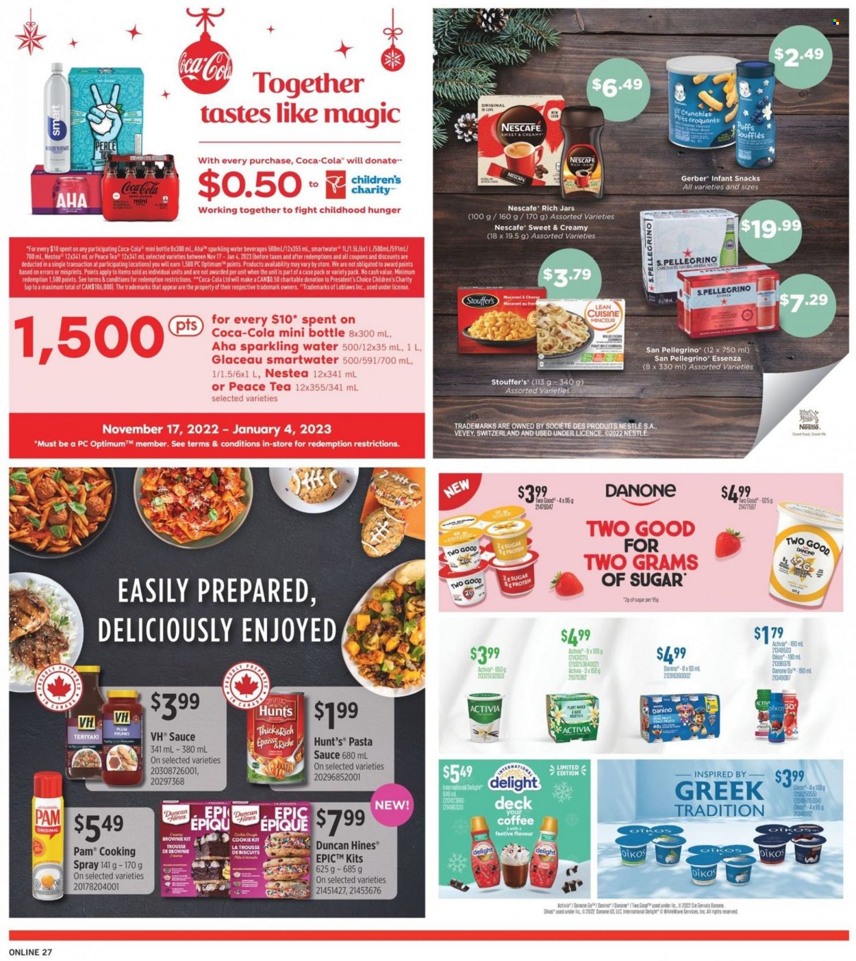 thumbnail - Fortinos Flyer - December 01, 2022 - December 07, 2022 - Sales products - puffs, brownies, macaroni & cheese, pasta sauce, sauce, Lean Cuisine, Président, Activia, Oikos, Stouffer's, cookie dough, snack, biscuit, Gerber, sugar, cooking spray, prunes, dried fruit, Coca-Cola, mineral water, sparkling water, Smartwater, San Pellegrino, tea, coffee, cup, jar, Optimum, Nestlé, Danone, Nescafé. Page 23.