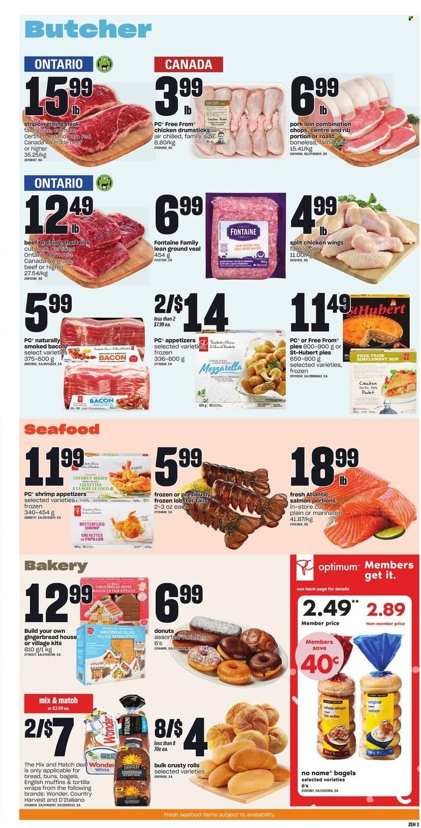 thumbnail - Zehrs Flyer - December 01, 2022 - December 07, 2022 - Sales products - bagels, english muffins, tortillas, white bread, pie, buns, wraps, gingerbread, donut, lobster, salmon, seafood, lobster tail, shrimps, No Name, bacon, cheese, Country Harvest, chicken wings, chicken drumsticks, chicken, ground veal, veal meat, pork loin, pork meat, lid, Optimum, mozzarella, steak. Page 4.