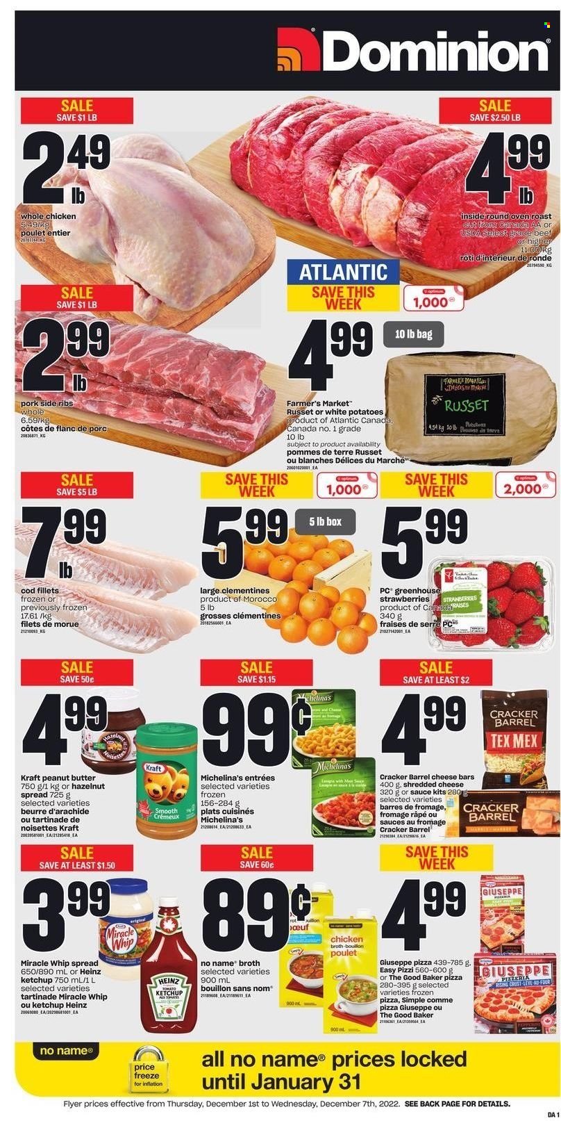 thumbnail - Dominion Flyer - December 01, 2022 - December 07, 2022 - Sales products - russet potatoes, potatoes, clementines, strawberries, cod, No Name, pizza, Kraft®, shredded cheese, Miracle Whip, crackers, bouillon, chicken broth, broth, peanut butter, hazelnut spread, whole chicken, chicken, Optimum, greenhouse, Heinz, ketchup. Page 1.