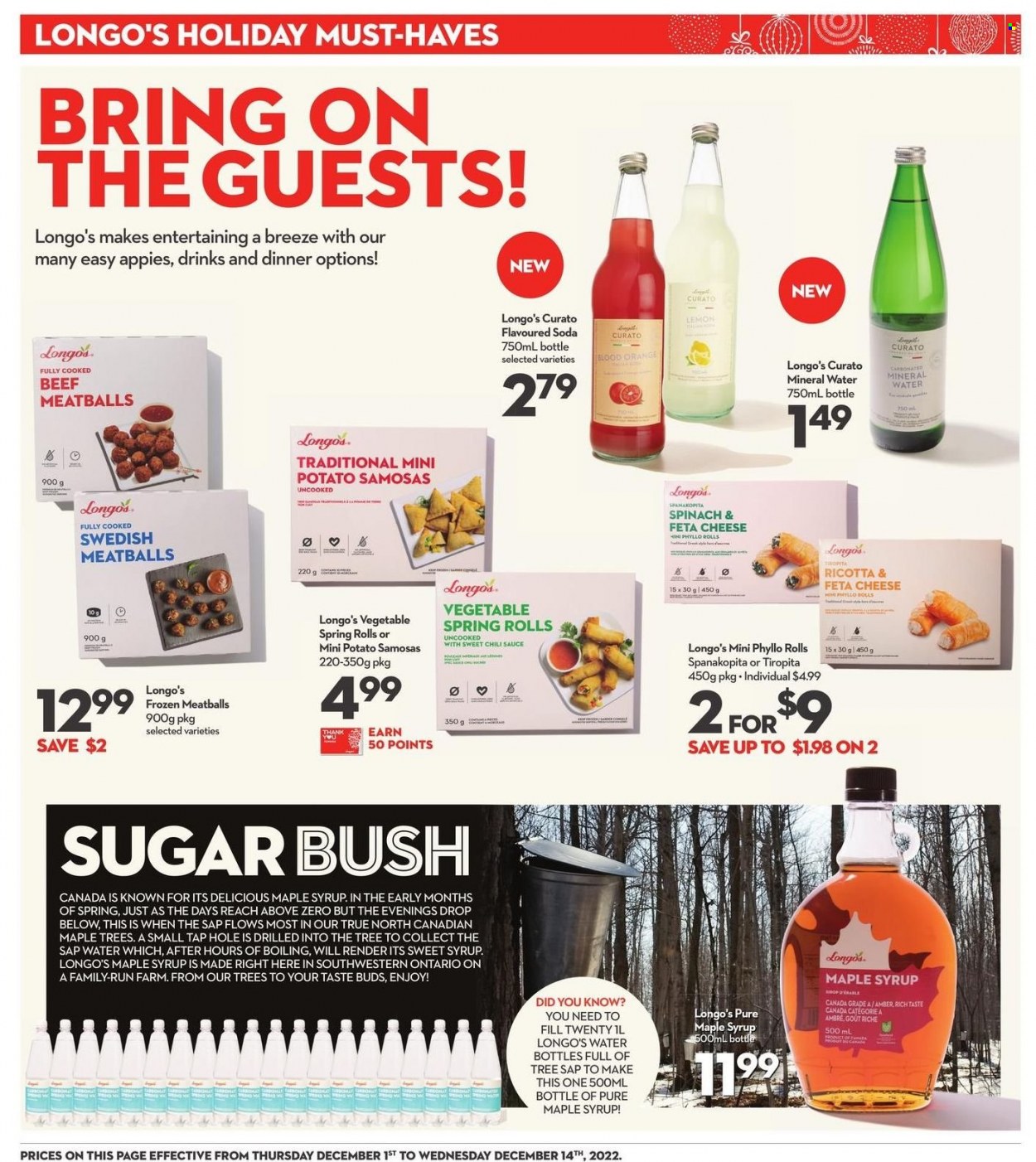 thumbnail - Longo's Flyer - December 01, 2022 - December 14, 2022 - Sales products - meatballs, sauce, spring rolls, cheese, sugar, chilli sauce, maple syrup, syrup, mineral water, soda, ricotta. Page 13.